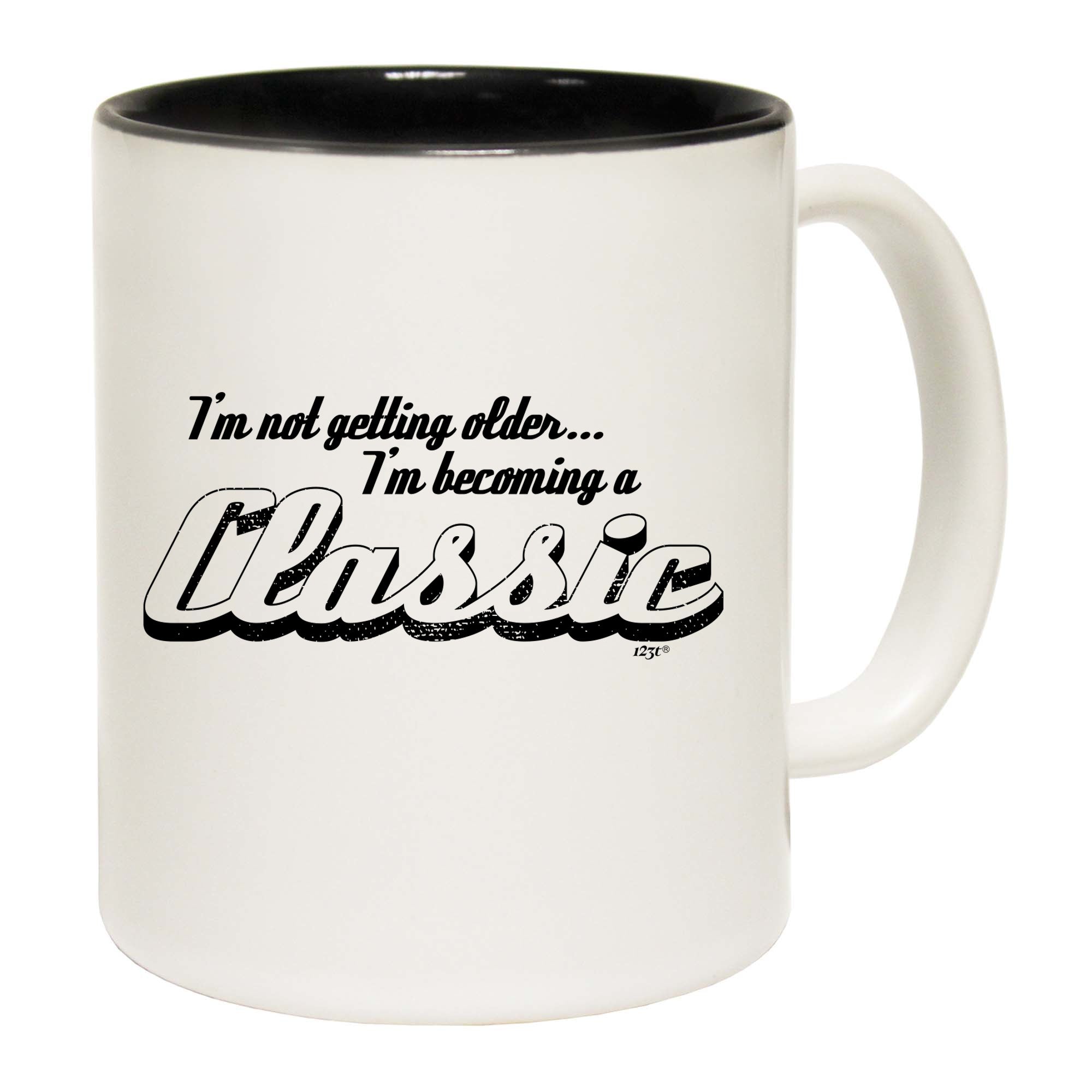 Im Not Getting Older Im Becoming A Classic - Funny Coffee Mug Cup
