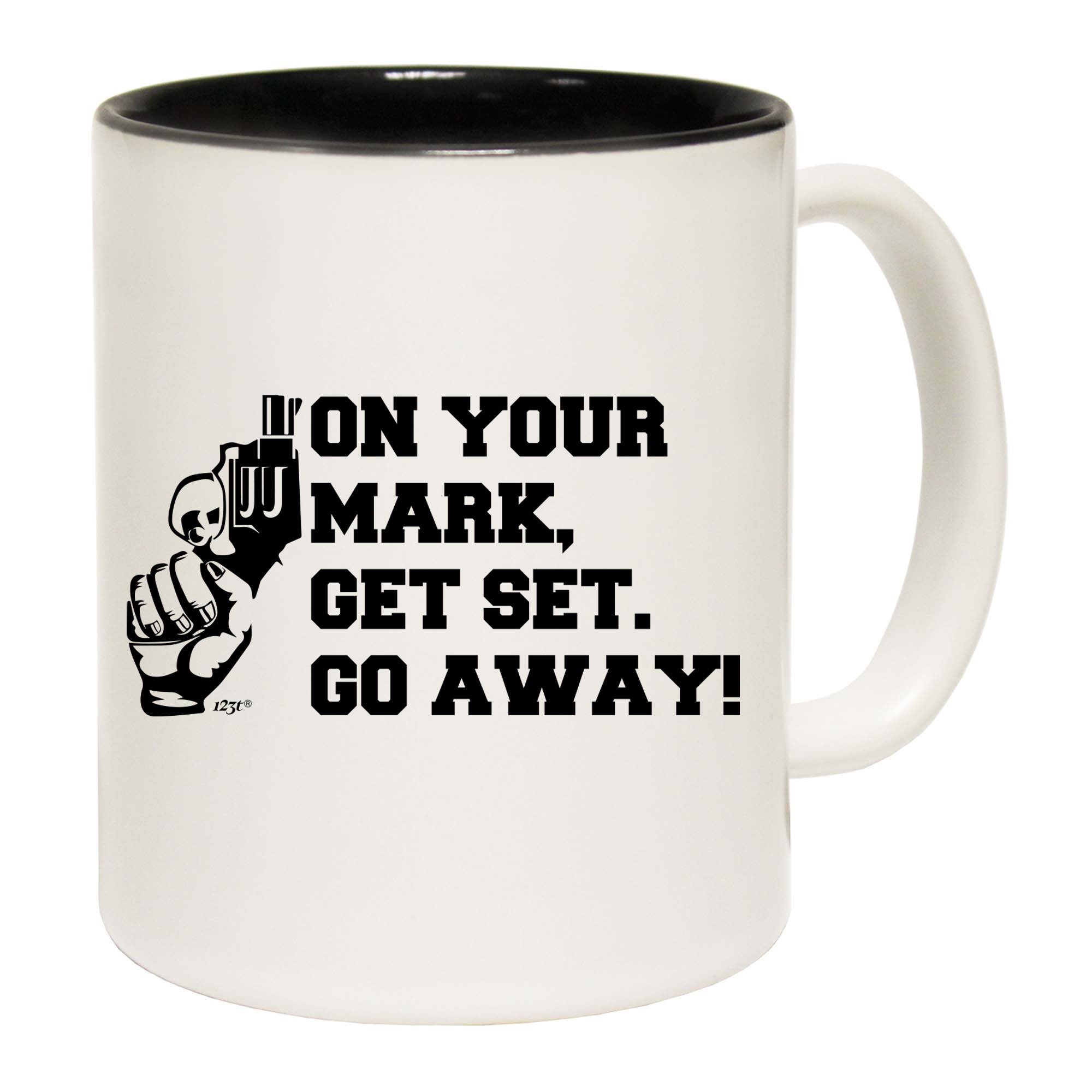 On Your Mark Get Set Go Away - Funny Coffee Mug
