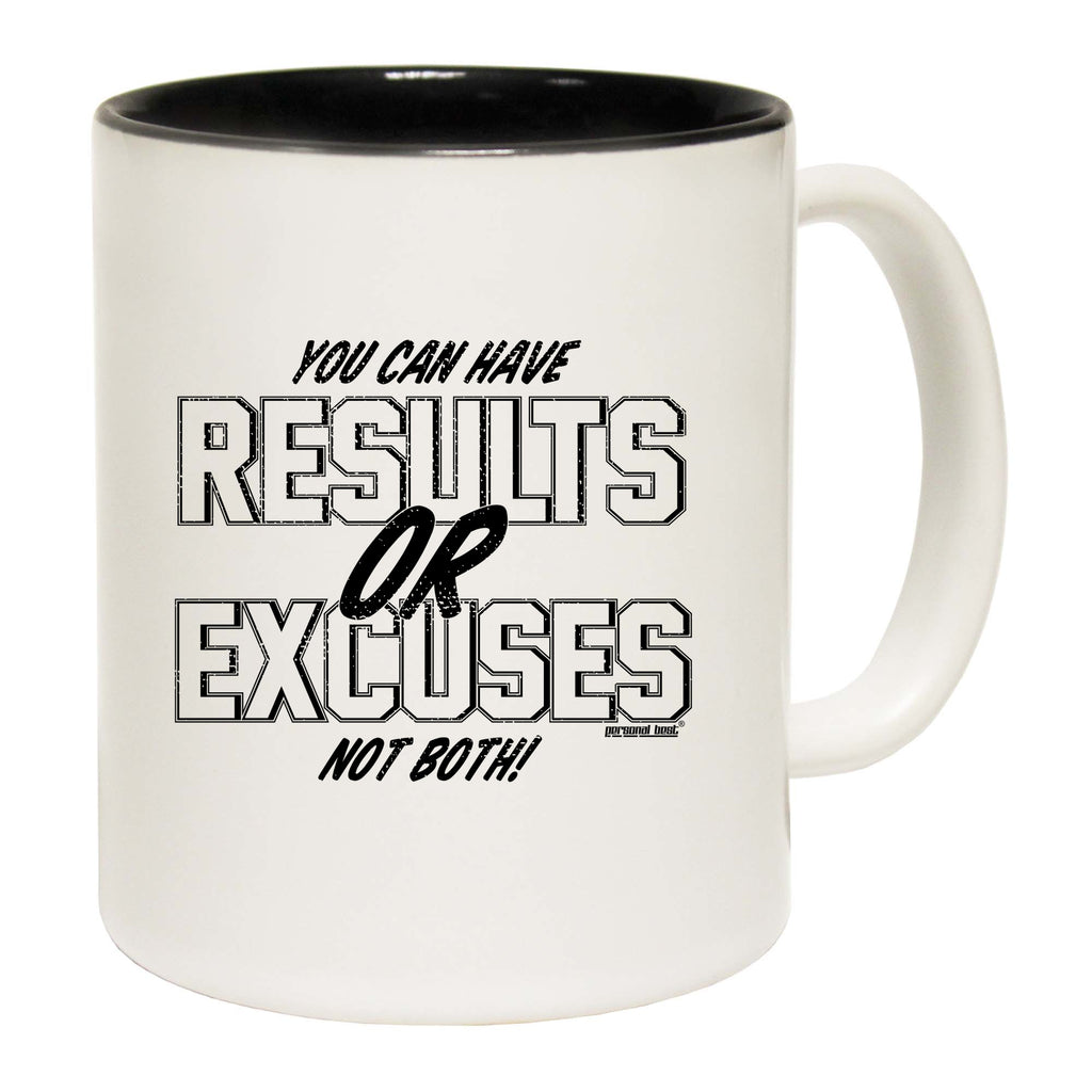 Pb Results Or Excuses - Funny Coffee Mug