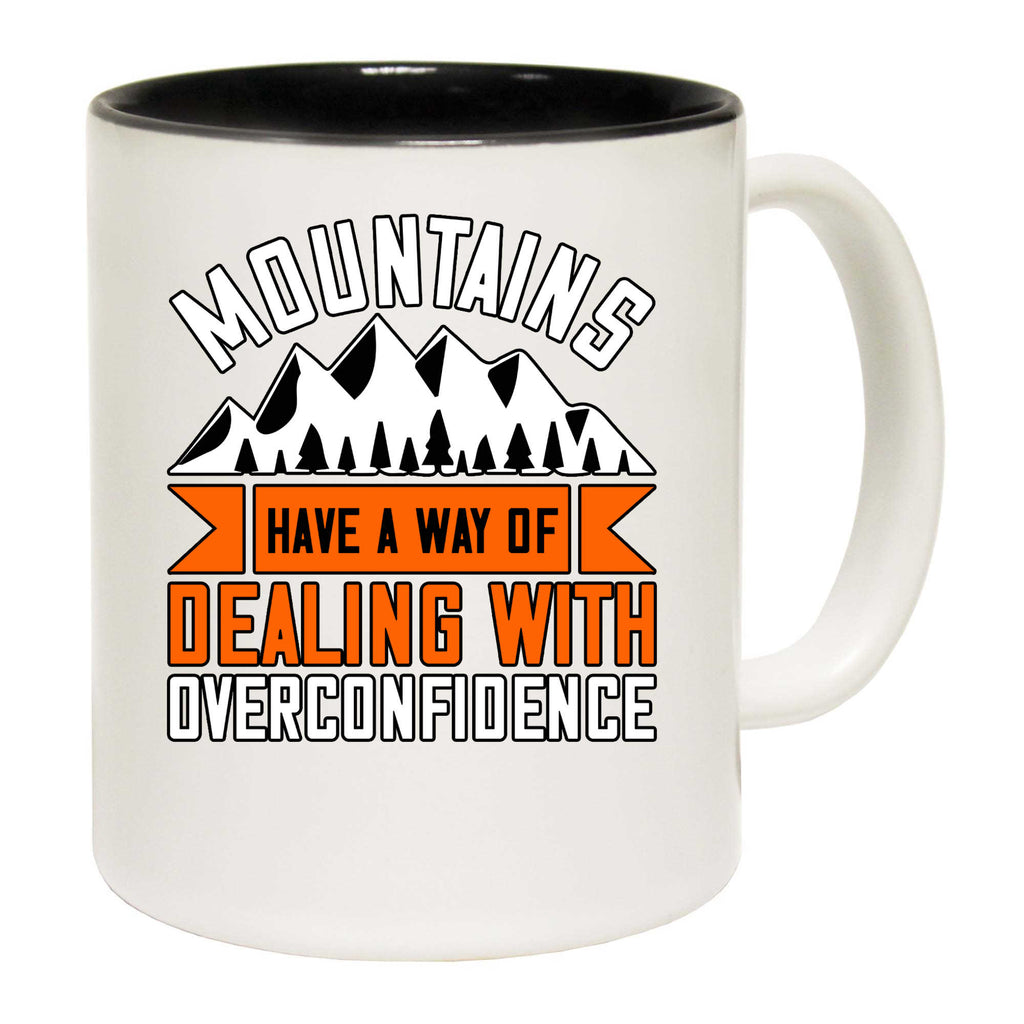 Rock Climbing Mountains Have A Way Of Dealing With Overconfidence - Funny Coffee Mug