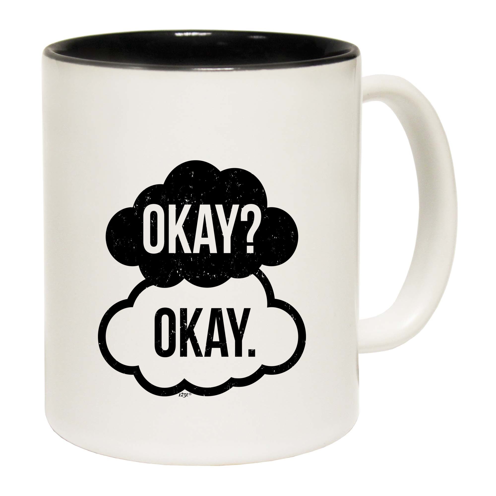 Okay Okay - Funny Coffee Mug