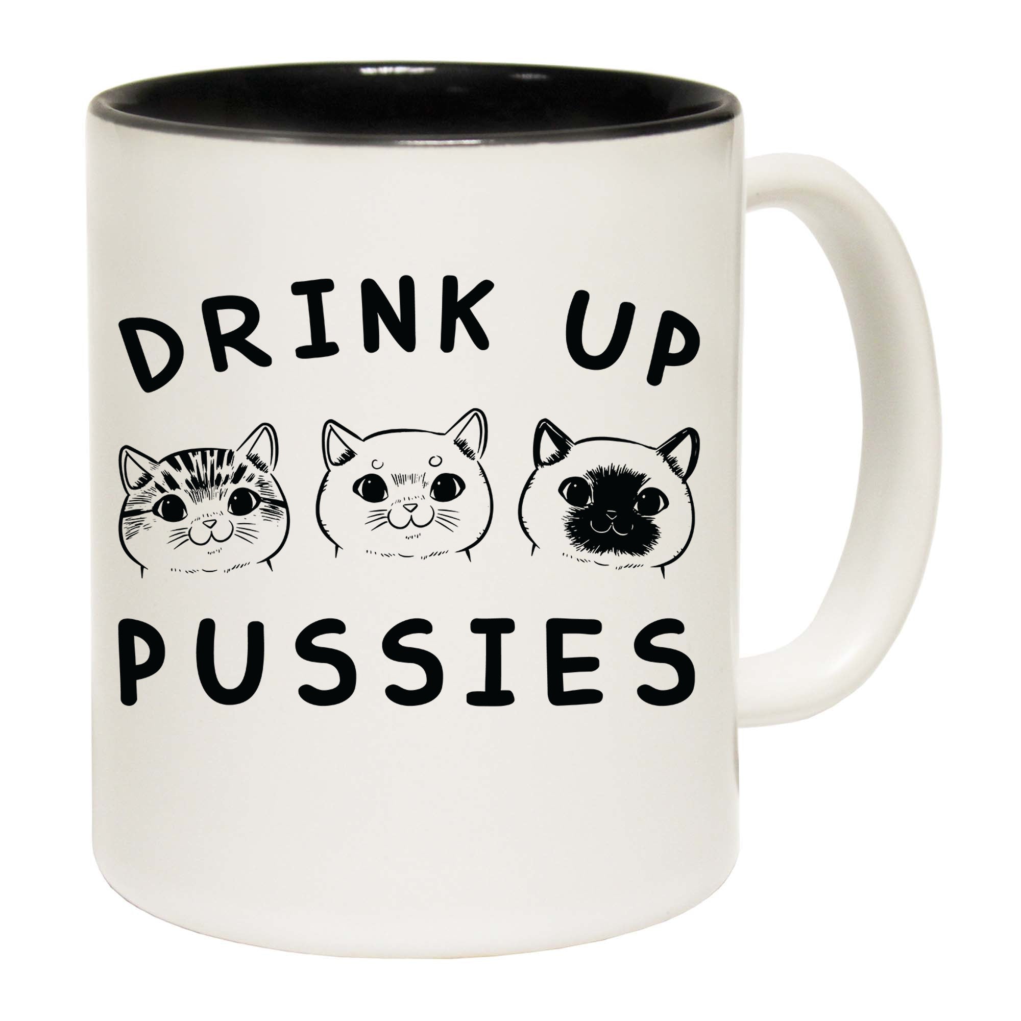 Drink Up Pussies Cat Kitten Pussy Cats - Funny Coffee Mug