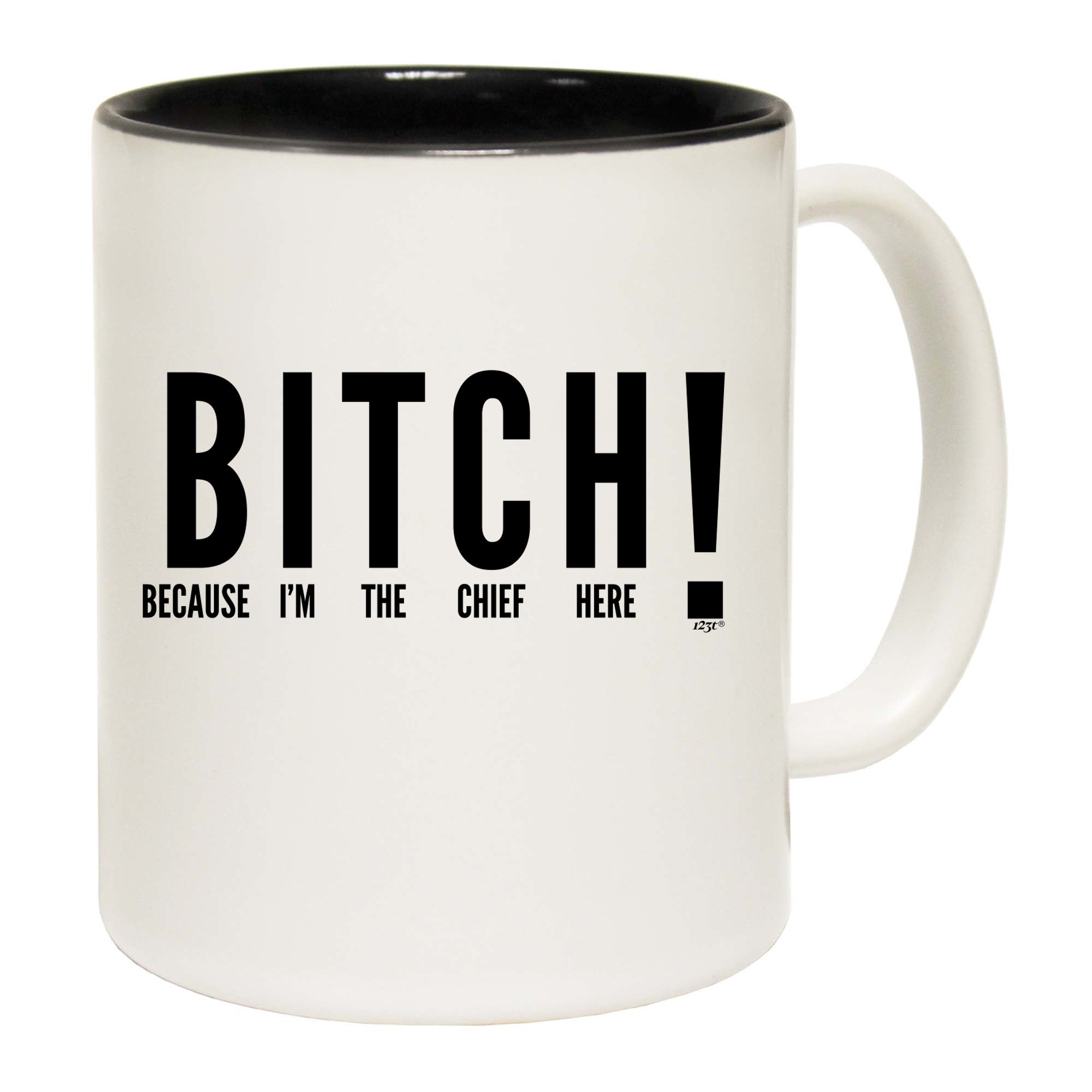 Because Im The Chief Here - Funny Coffee Mug Cup
