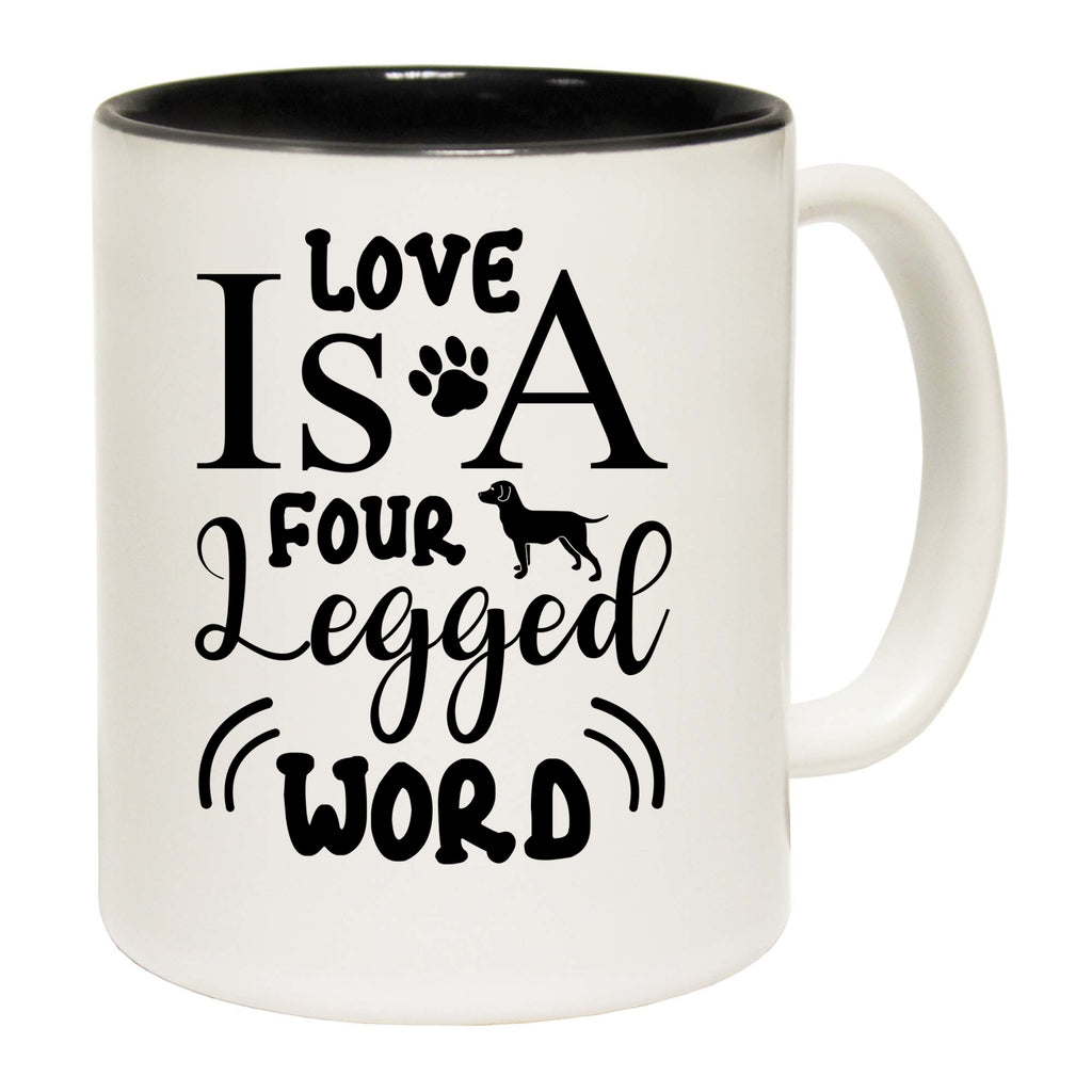 Love Is A Four Legged Word Dog Dogs - Funny Coffee Mug