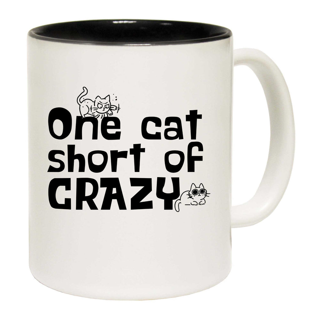 One Cat Short Of Crazy - Funny Coffee Mug