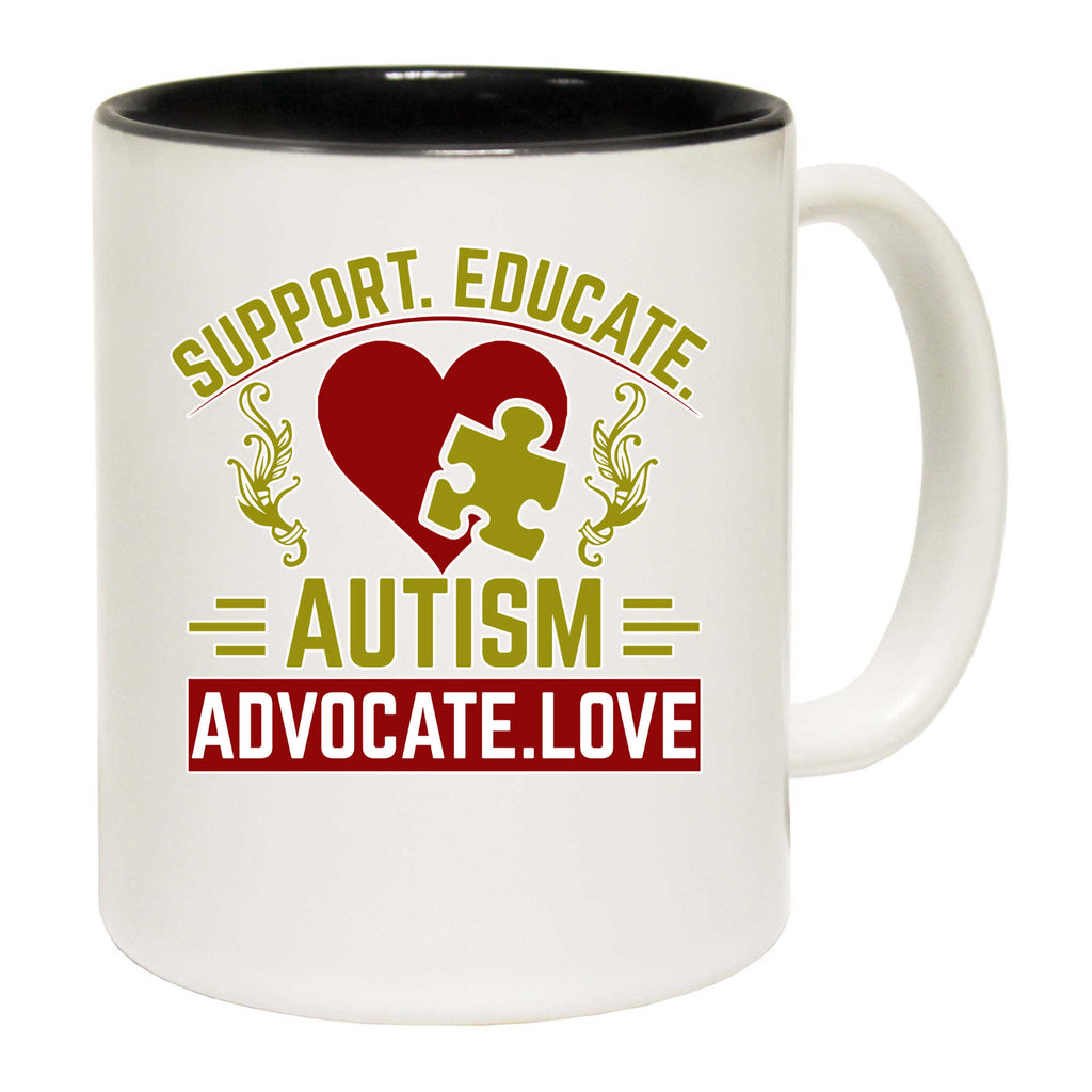 Support Educate Autism Advocate Love - Funny Coffee Mug