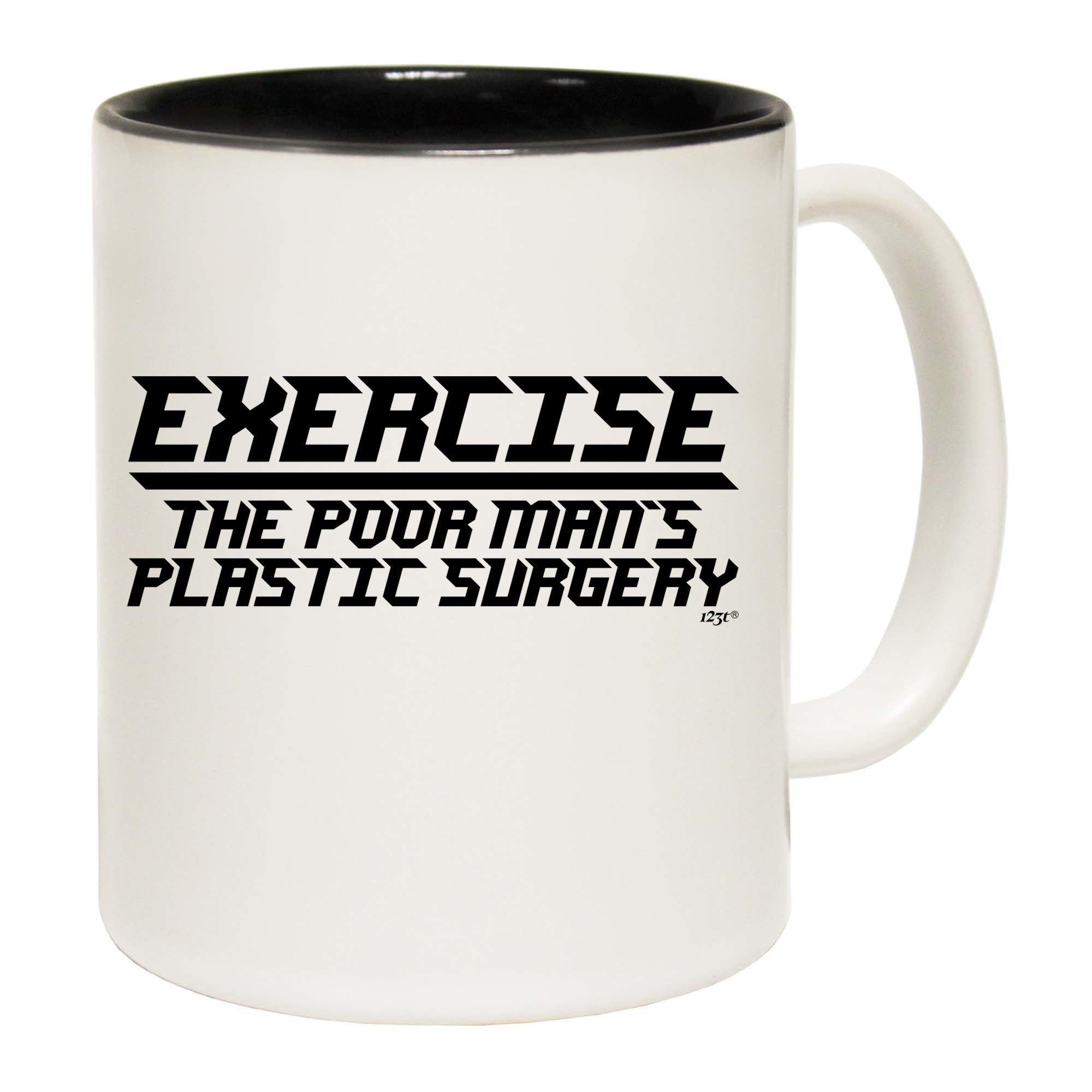 Exercise The Poor Mans Plastic Surgery - Funny Coffee Mug Cup