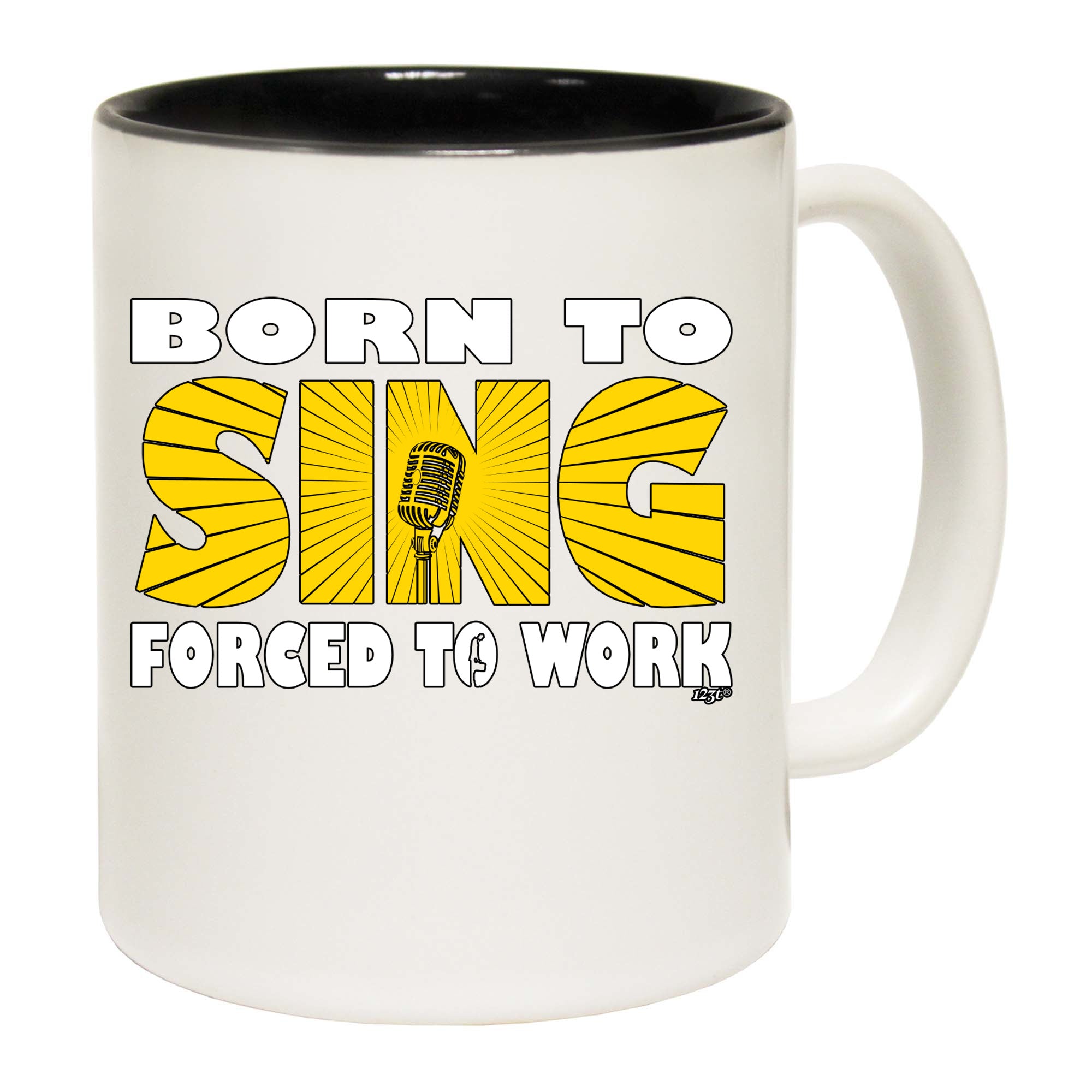Born To Sing Music - Funny Coffee Mug Cup