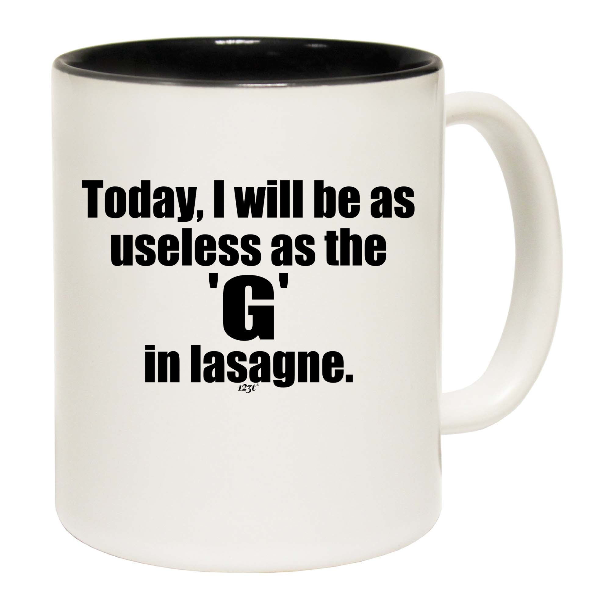 Today Will Be As Useless As The G In Lasagne - Funny Coffee Mug