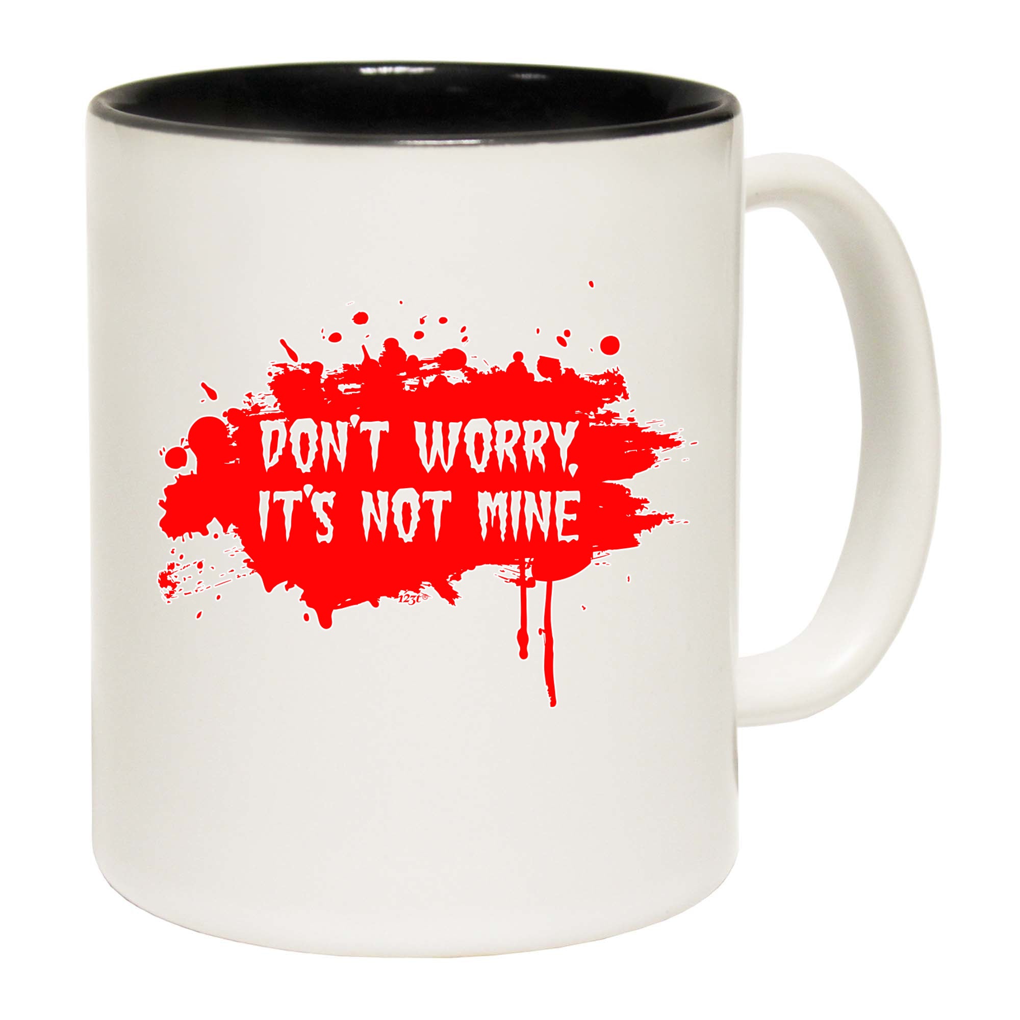 Dont Worry Its Not Mine - Funny Coffee Mug Cup