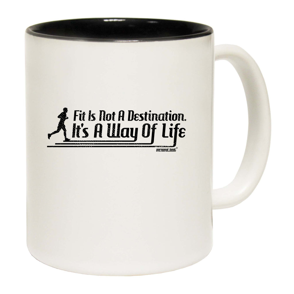 Pb Fit Not A Destination Way Of Life - Funny Coffee Mug