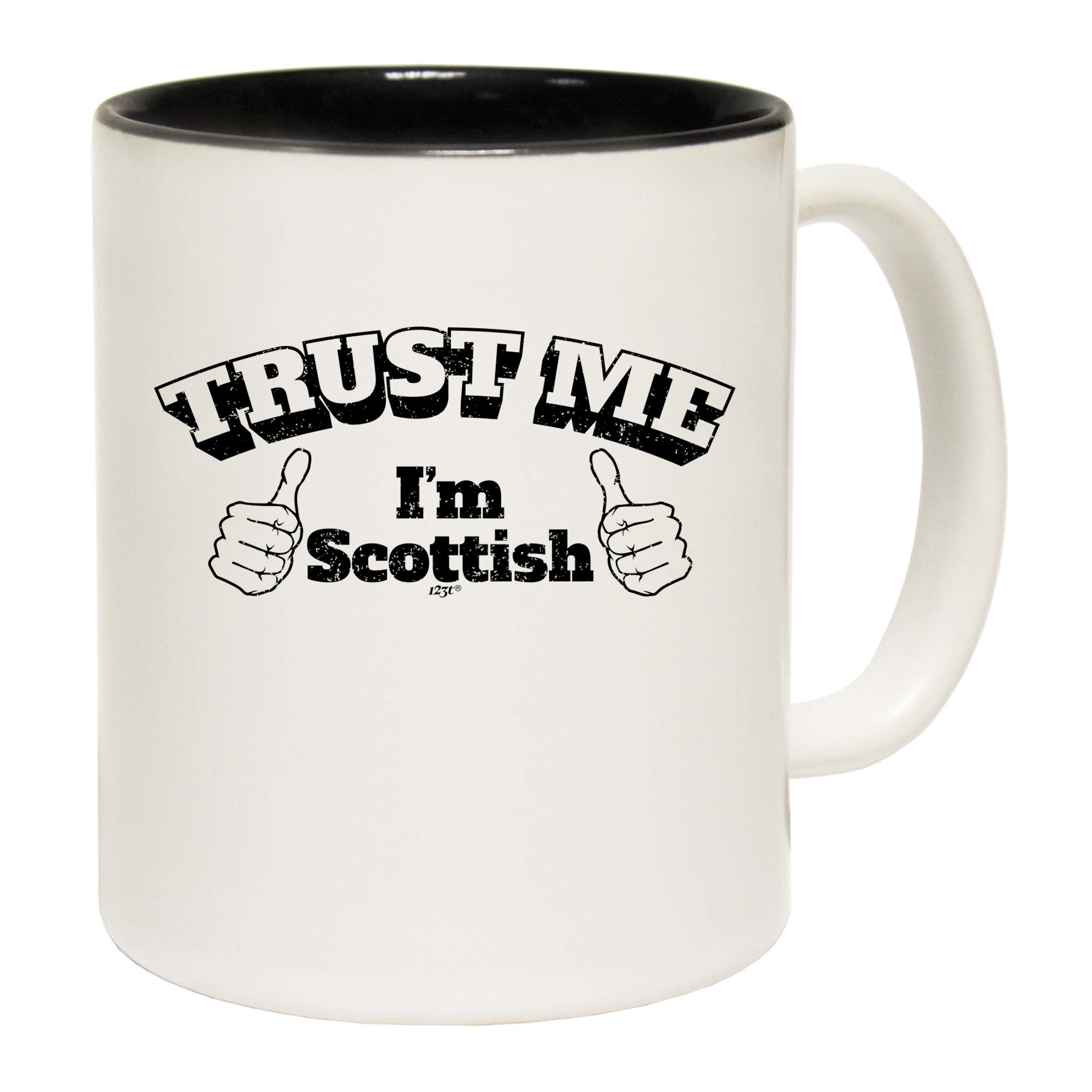 Trust Me Im Scottish - Funny Coffee Mug