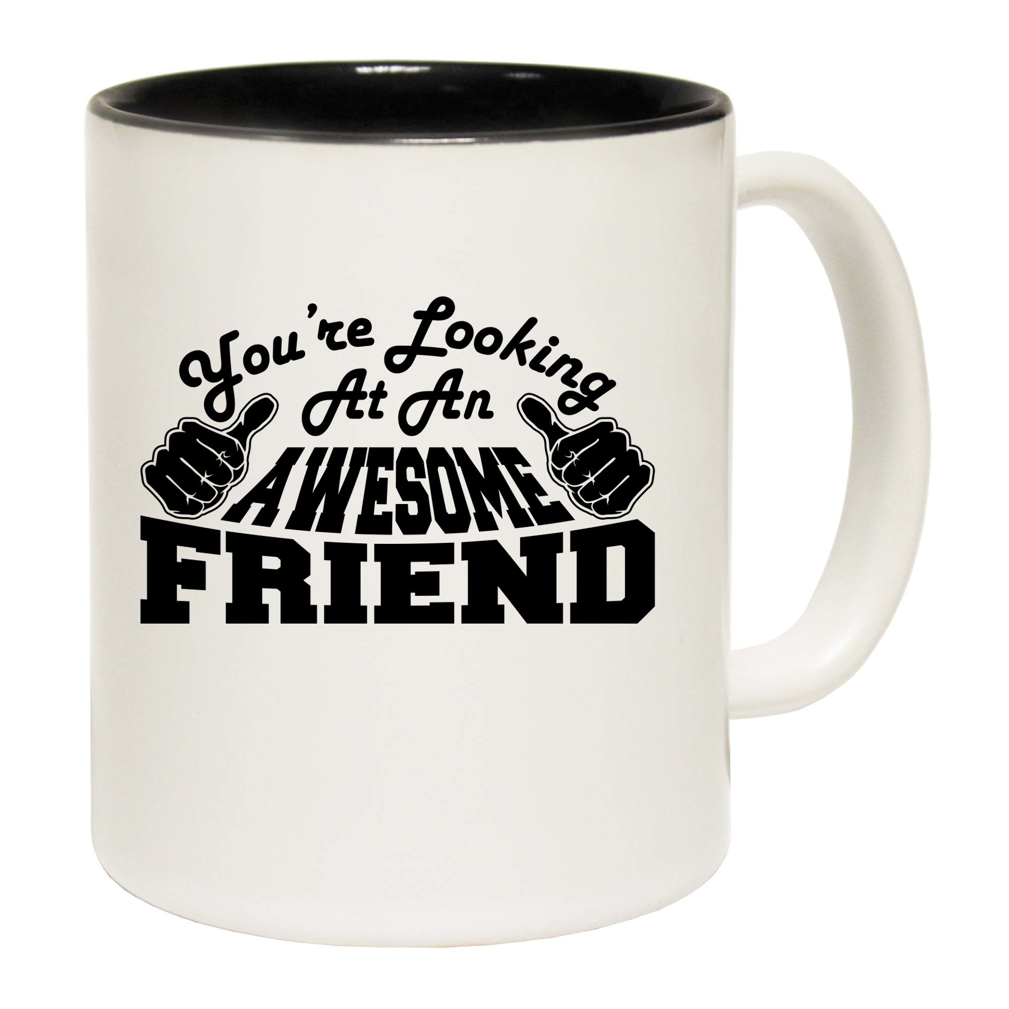 Youre Looking At An Awesome Friend - Funny Coffee Mug