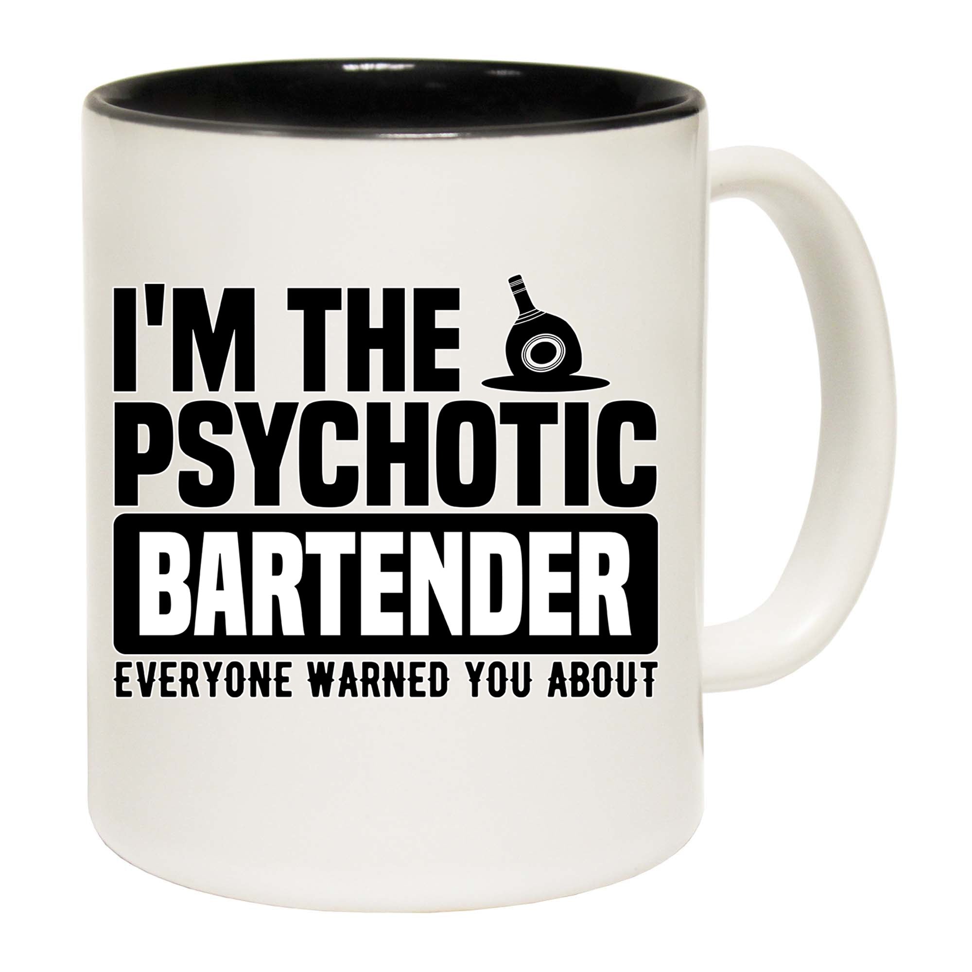 Im The Psychotic Bartender Pub Hotel - Funny Coffee Mug
