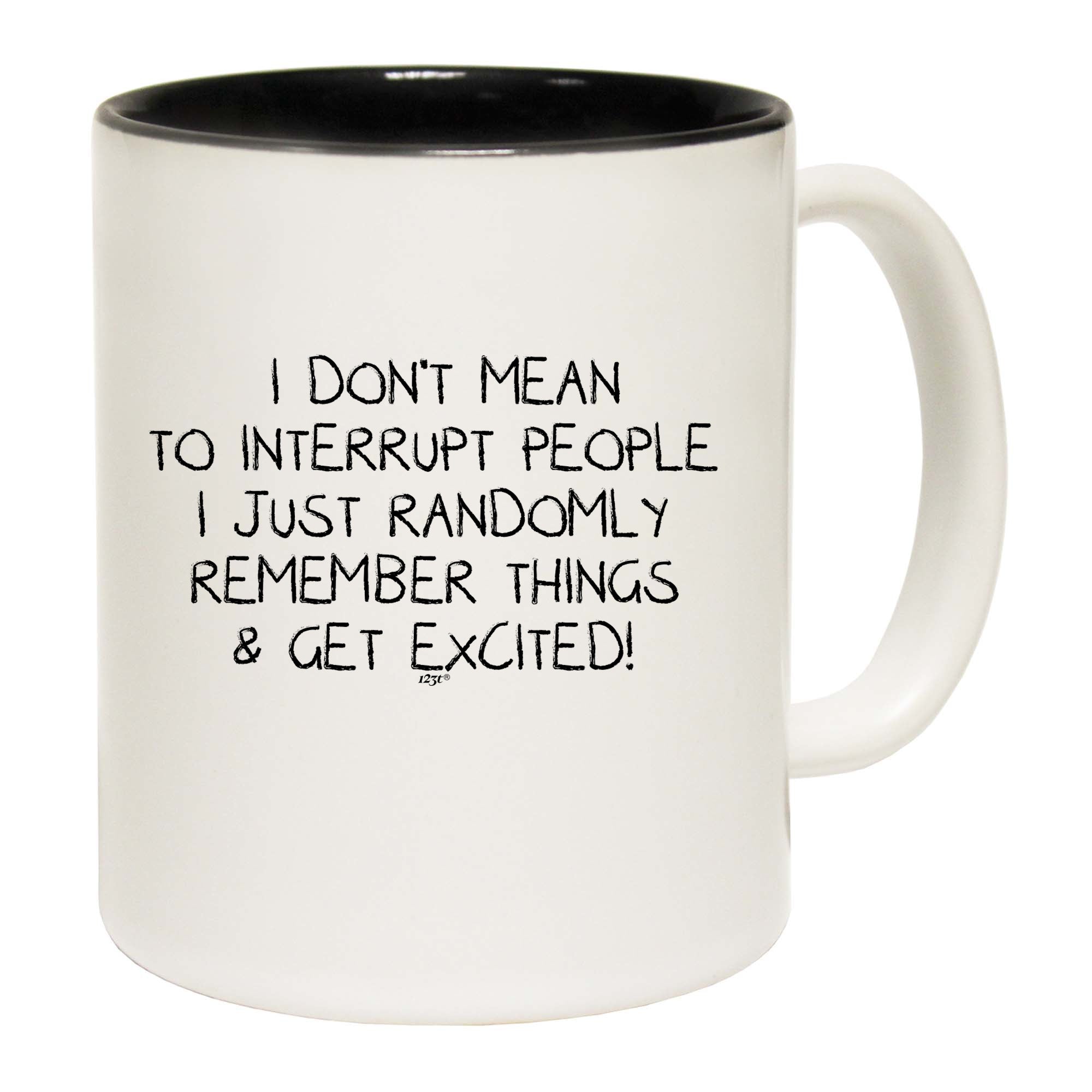 Dont Mean To Interrupt - Funny Coffee Mug Cup