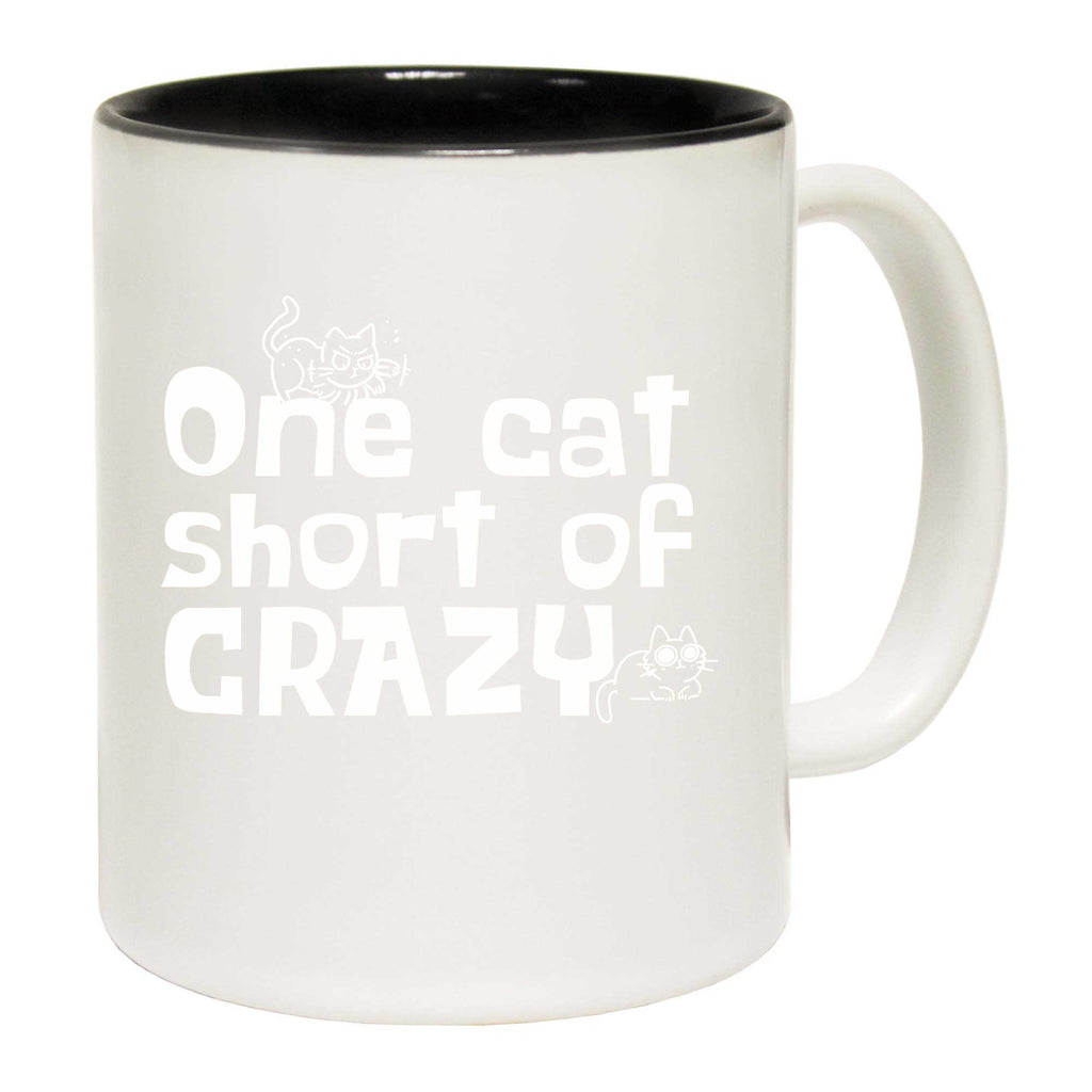 One Cat Short Of Crazy Cats - Funny Coffee Mug