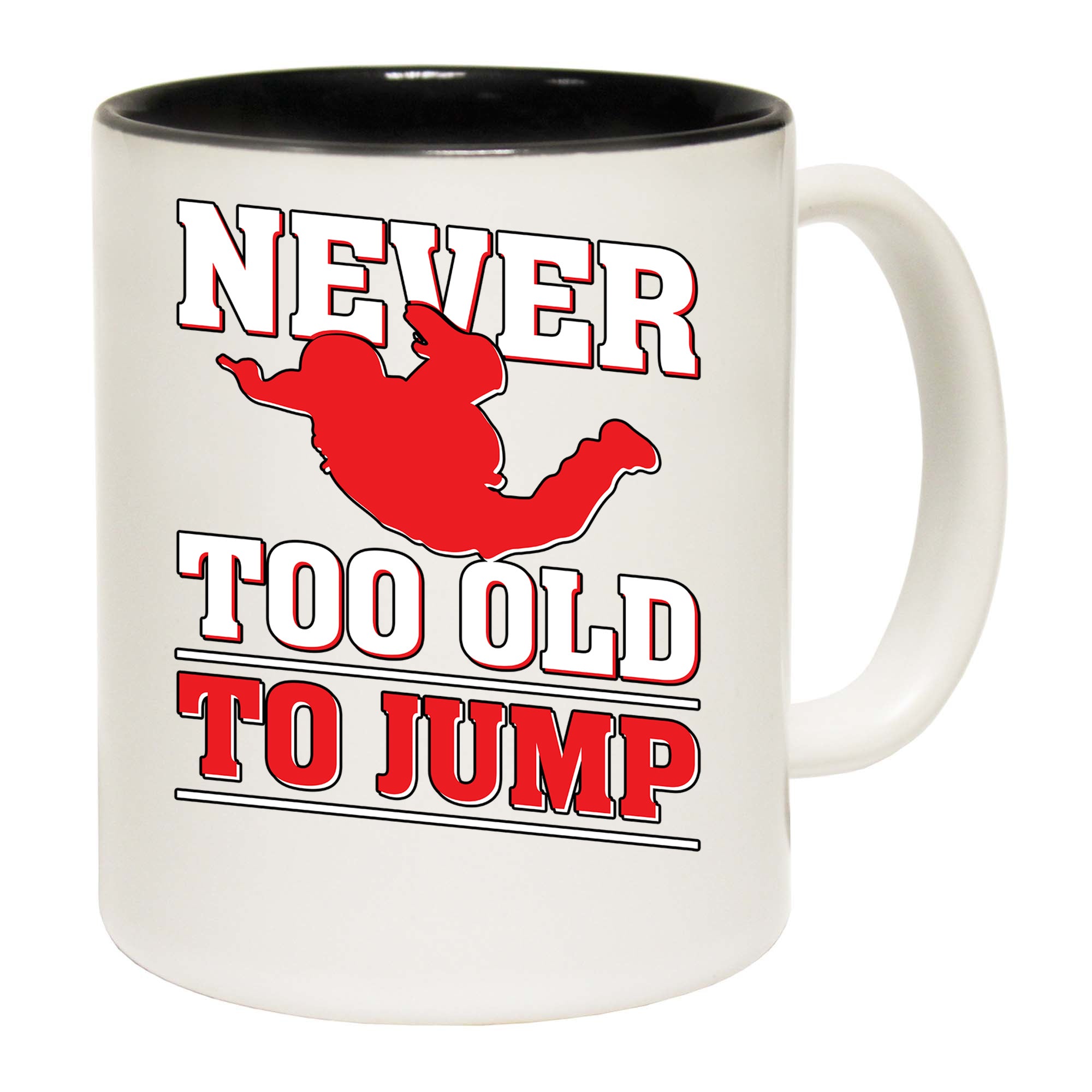 Skydiving Never Too Old To Jump - Funny Coffee Mug