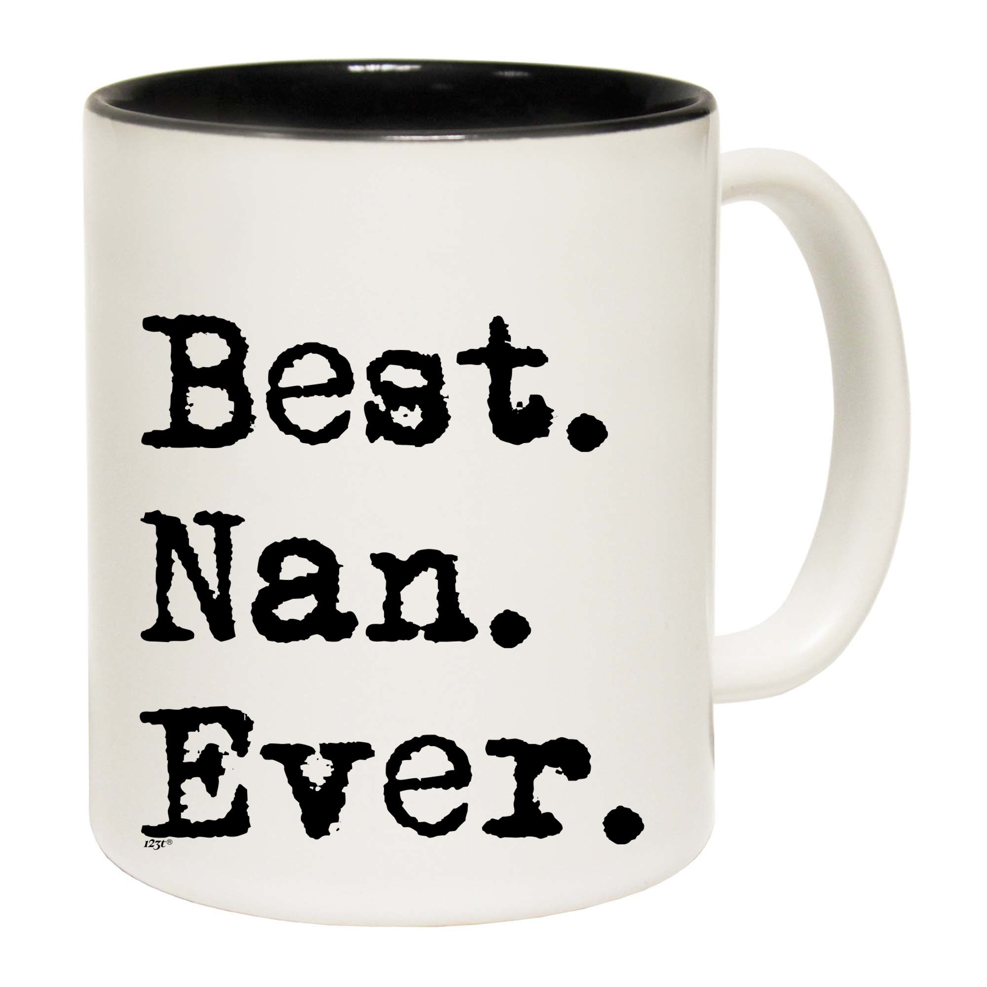 Best Nan Ever Nanna - Funny Coffee Mug Cup