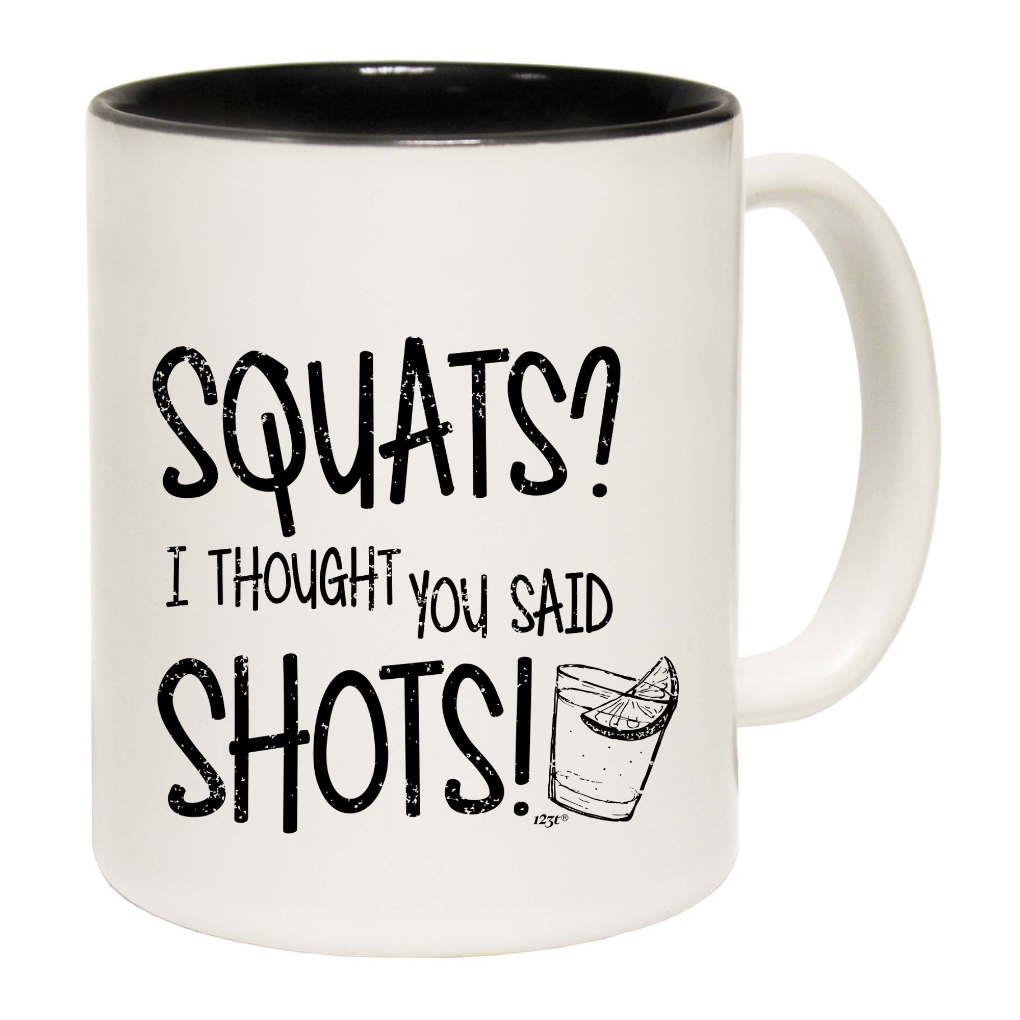 Squats Thought You Said Shots - Funny Coffee Mug