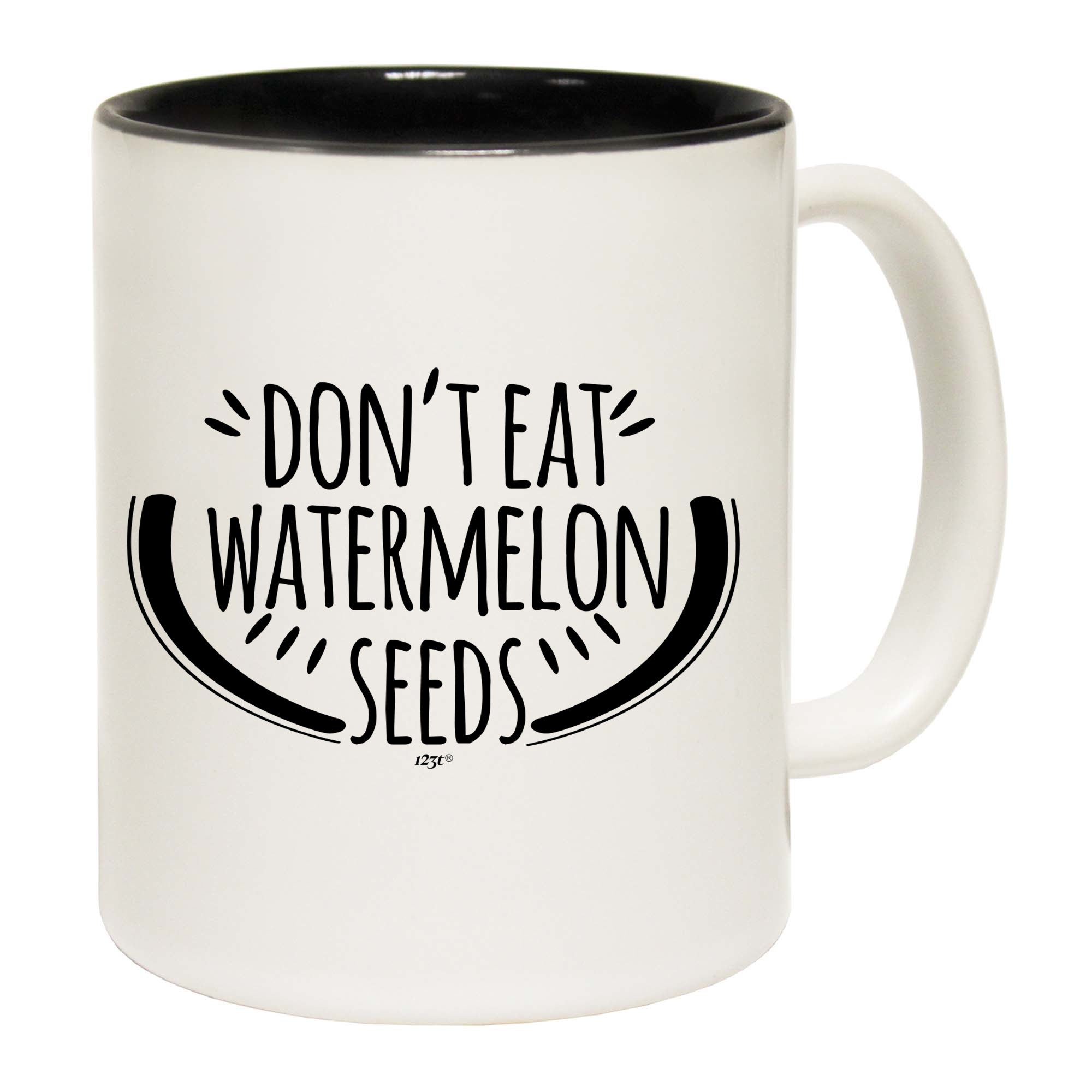 Dont Eat Watermelon Seeds - Funny Coffee Mug Cup