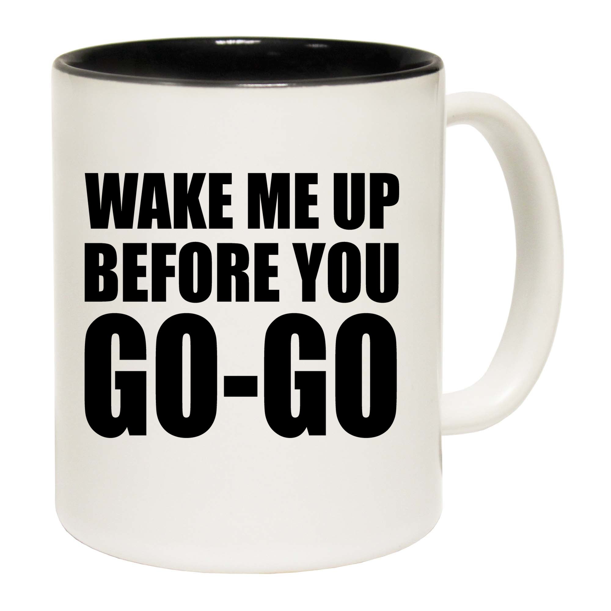 Wake Me Up Before You Go Go Black - Funny Coffee Mug