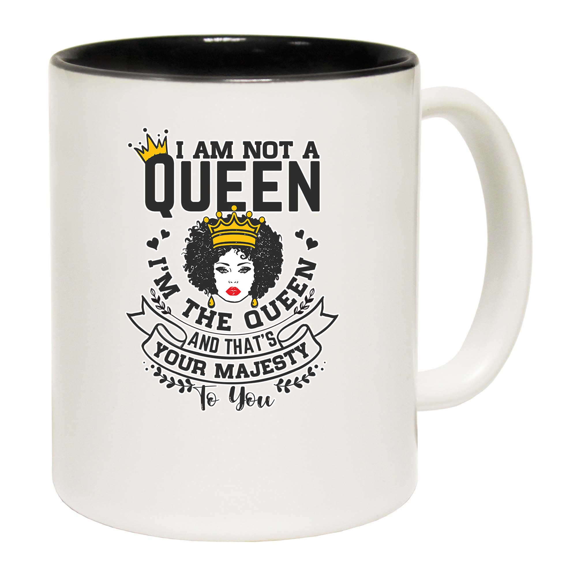 I Am Not A Queen Your Majesty Afro - Funny Coffee Mug
