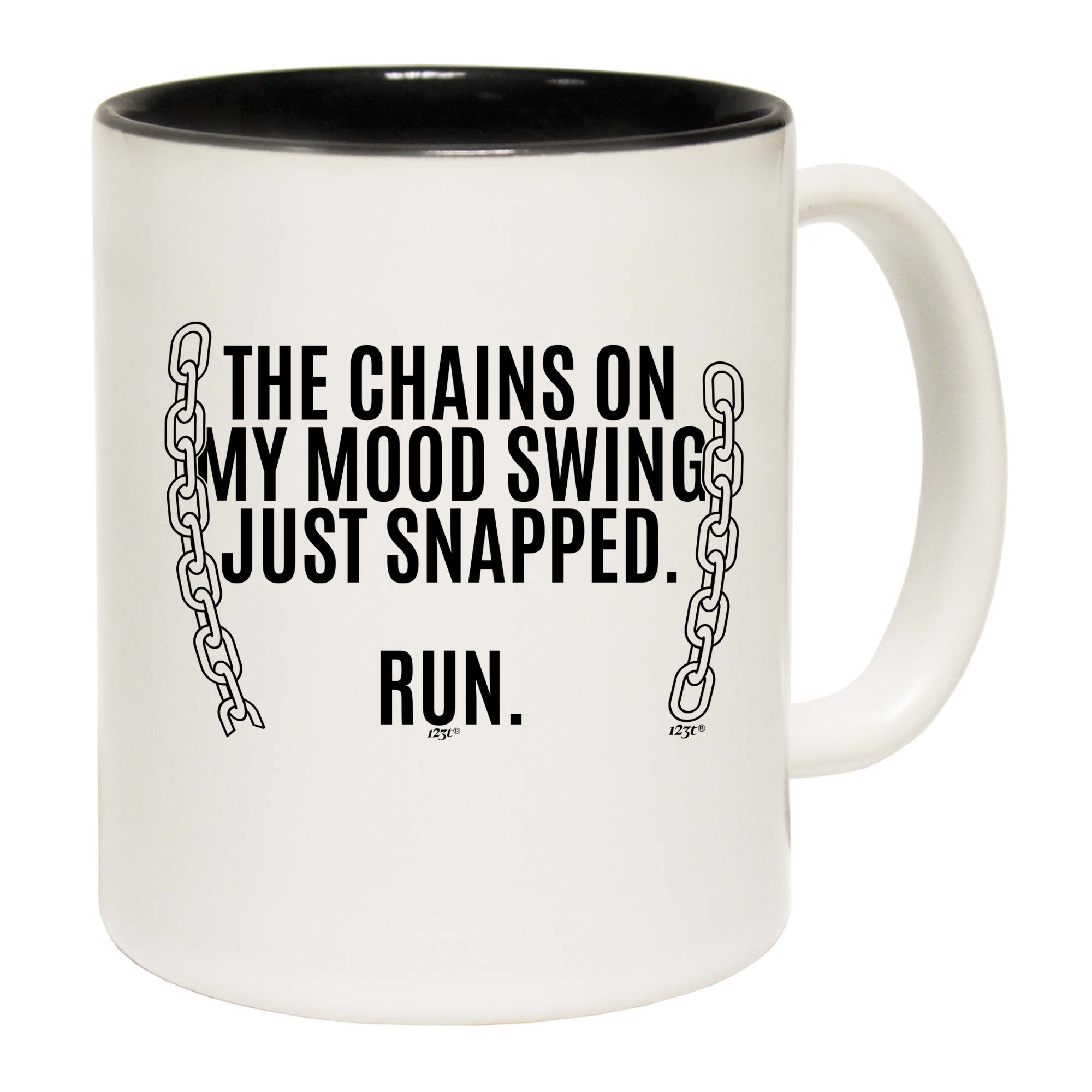 The Chains On My Mood Swing Just Snapped - Funny Coffee Mug