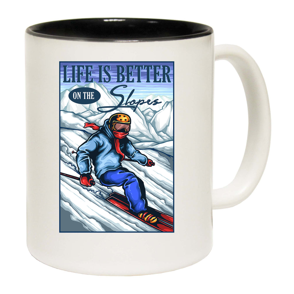 Ski Life Skiing Life Is Better On The Slopes  - Funny Coffee Mug