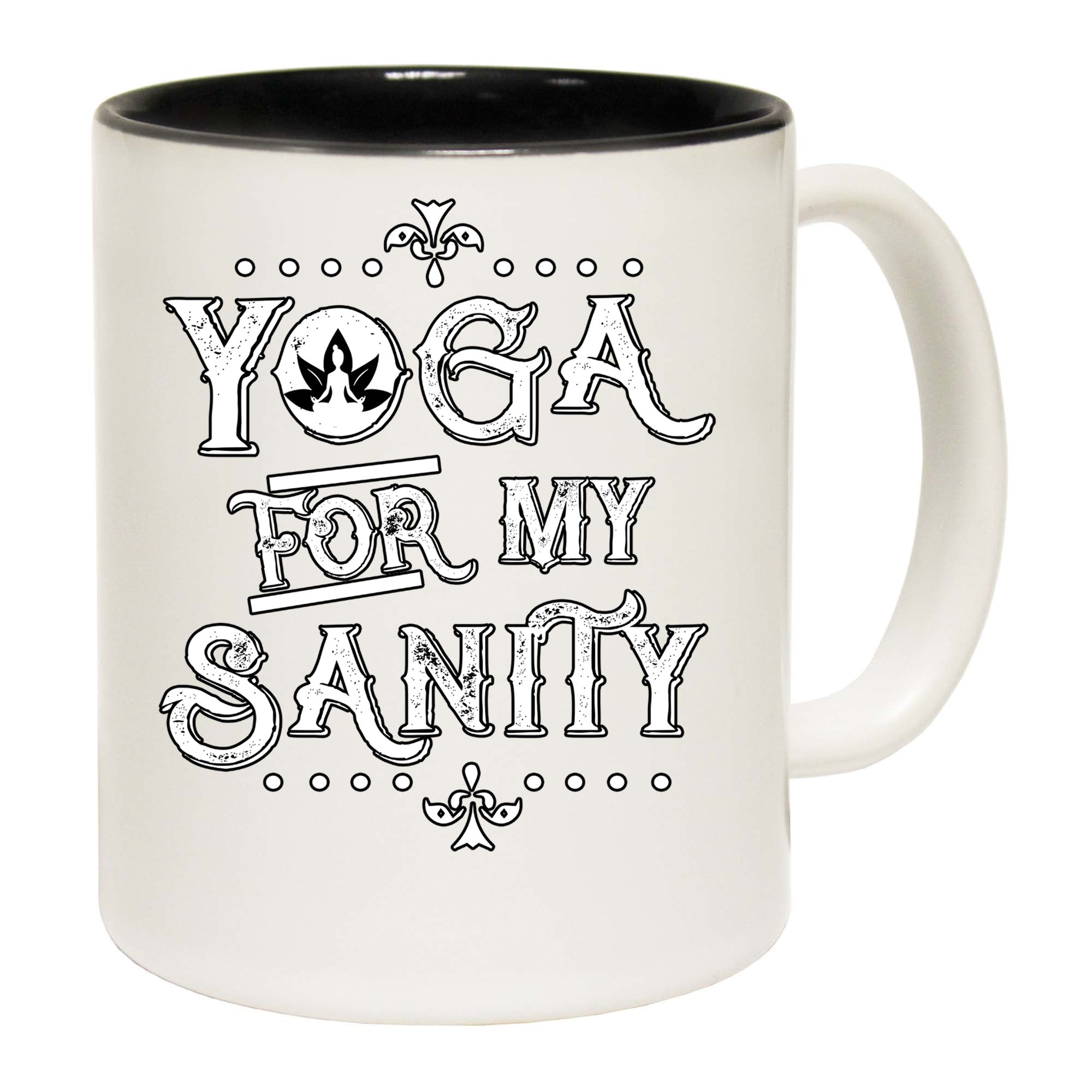 Yoga For My Sanity - Funny Coffee Mug