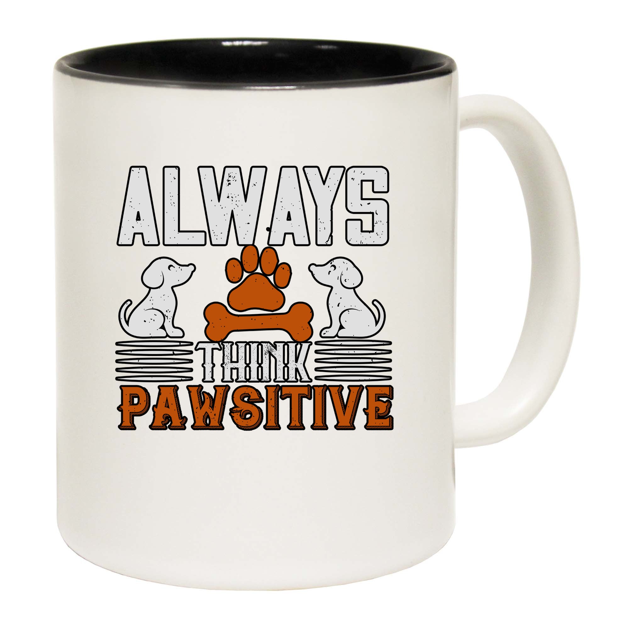 Always Think Pawsitive - Funny Coffee Mug