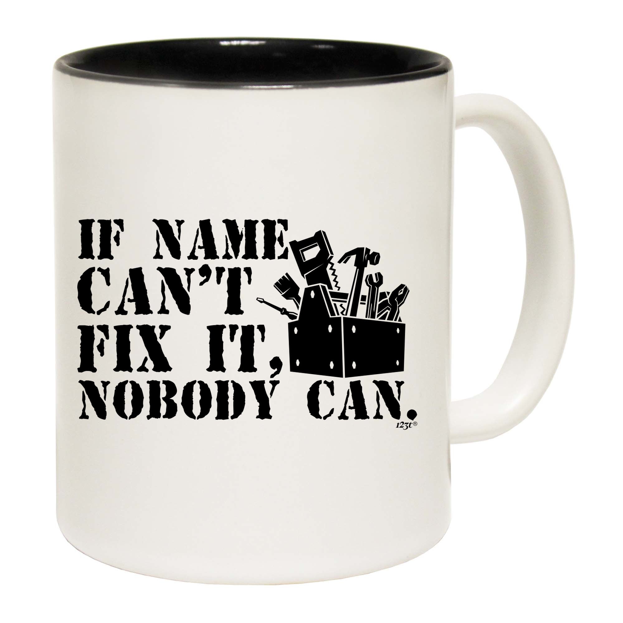 If Name Cant Fix It - Funny Coffee Mug Cup