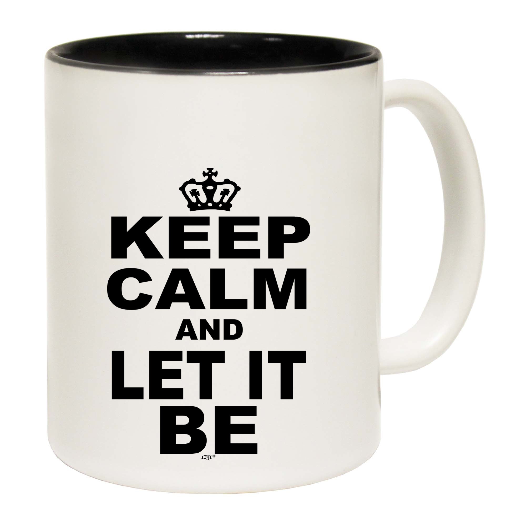Keep Calm And Let It Be - Funny Coffee Mug