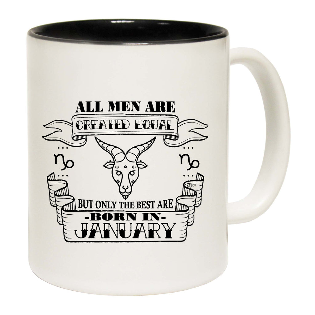 January Capricorn Birthday All Men Are Created Equal - Funny Coffee Mug