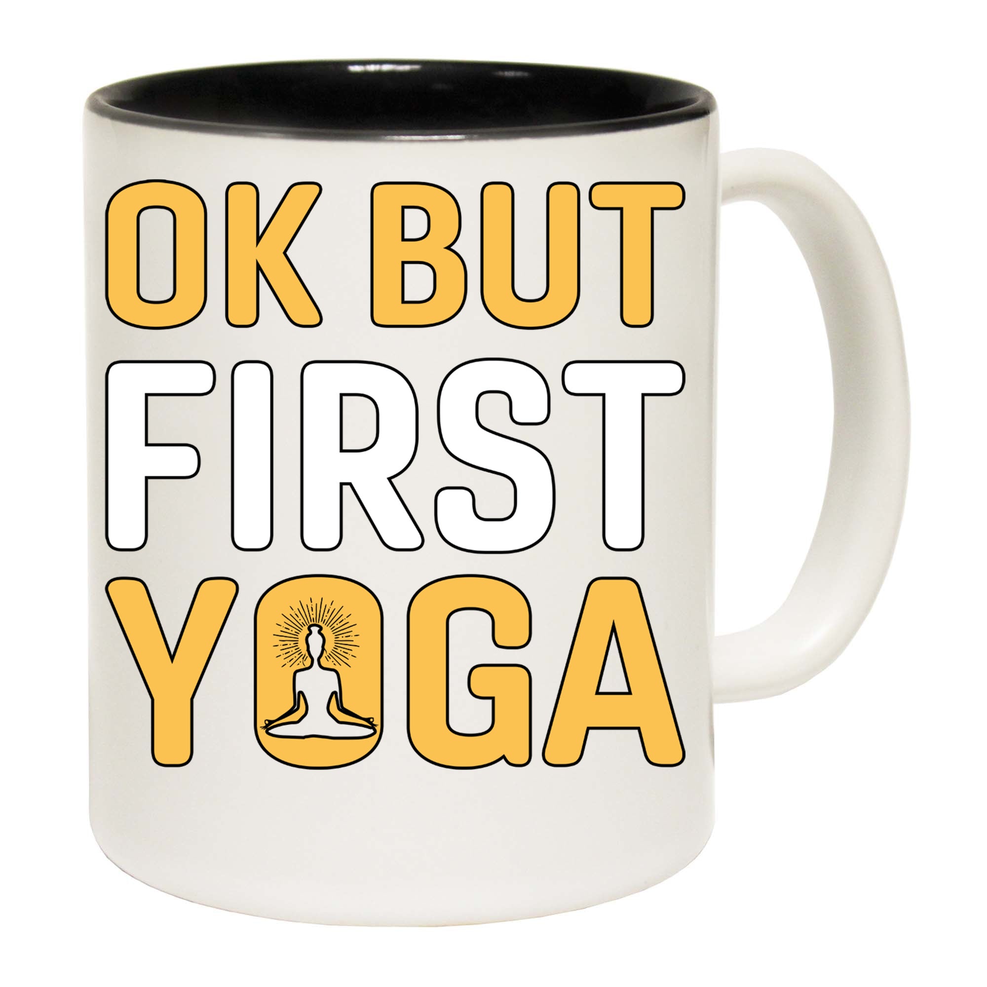 Ok But First Yoga - Funny Coffee Mug
