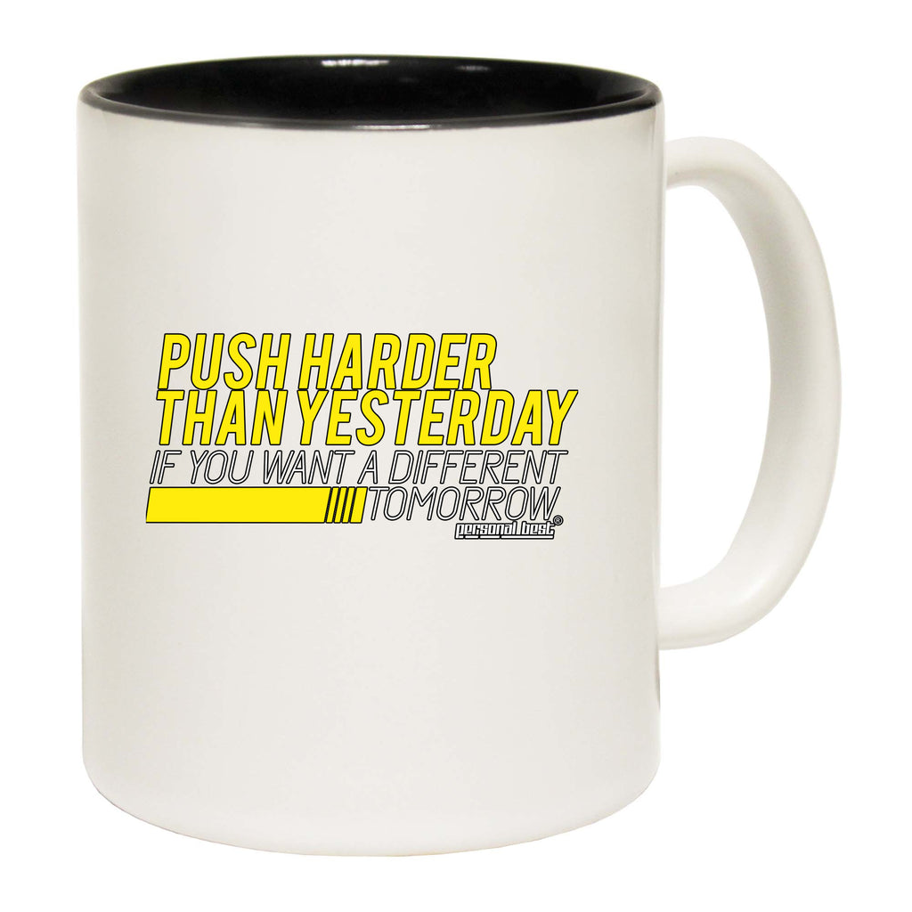 Pb Push Harder Than Yesterday - Funny Coffee Mug