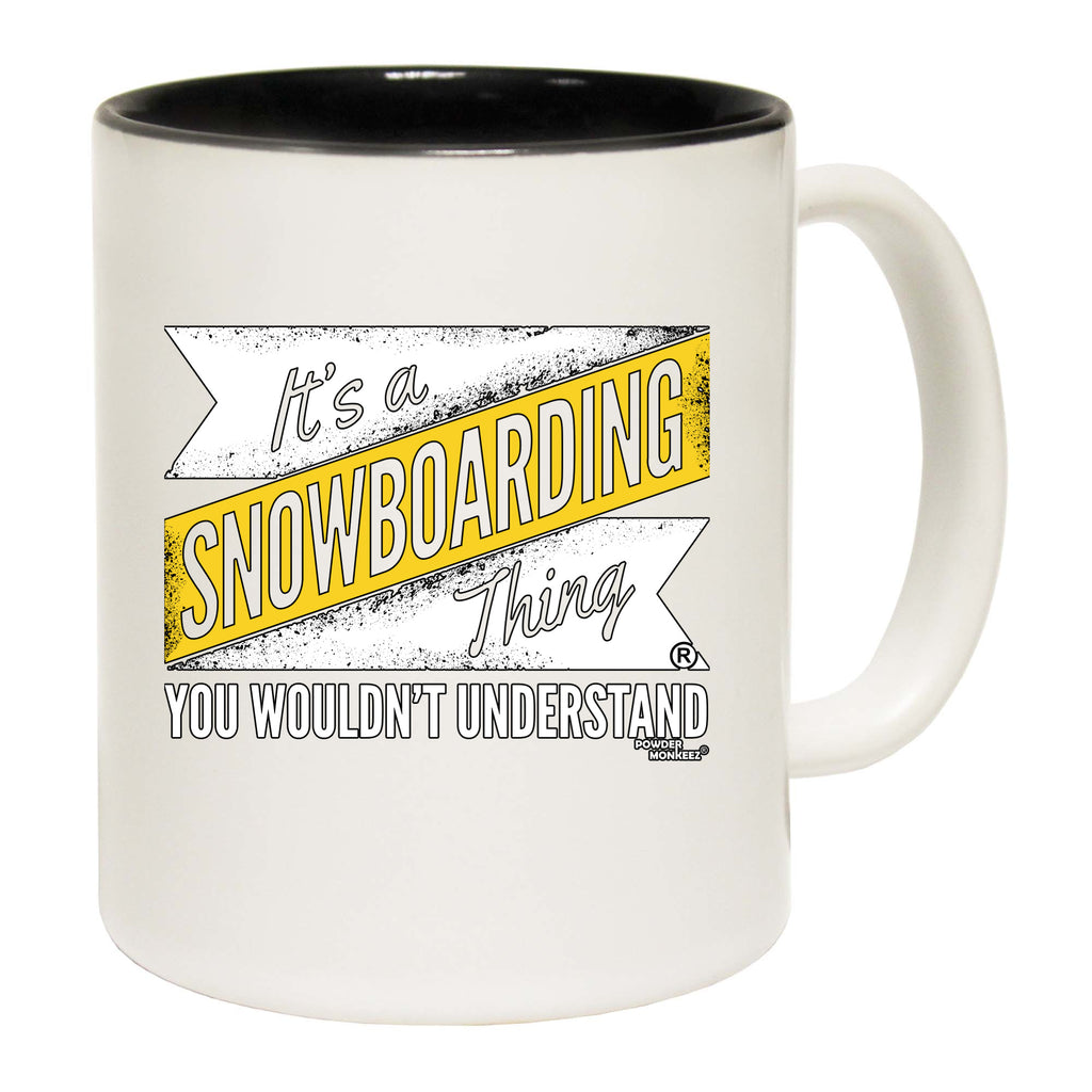 Pm Its A Snowboarding Thing - Funny Coffee Mug