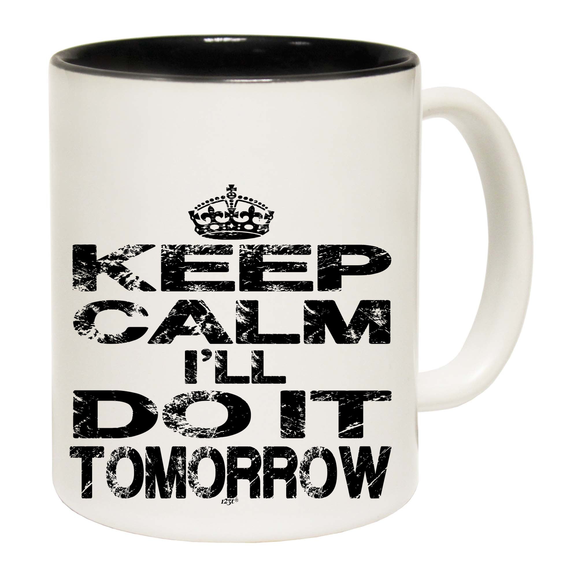 Keep Calm Ill Do It Tomorrow - Funny Coffee Mug