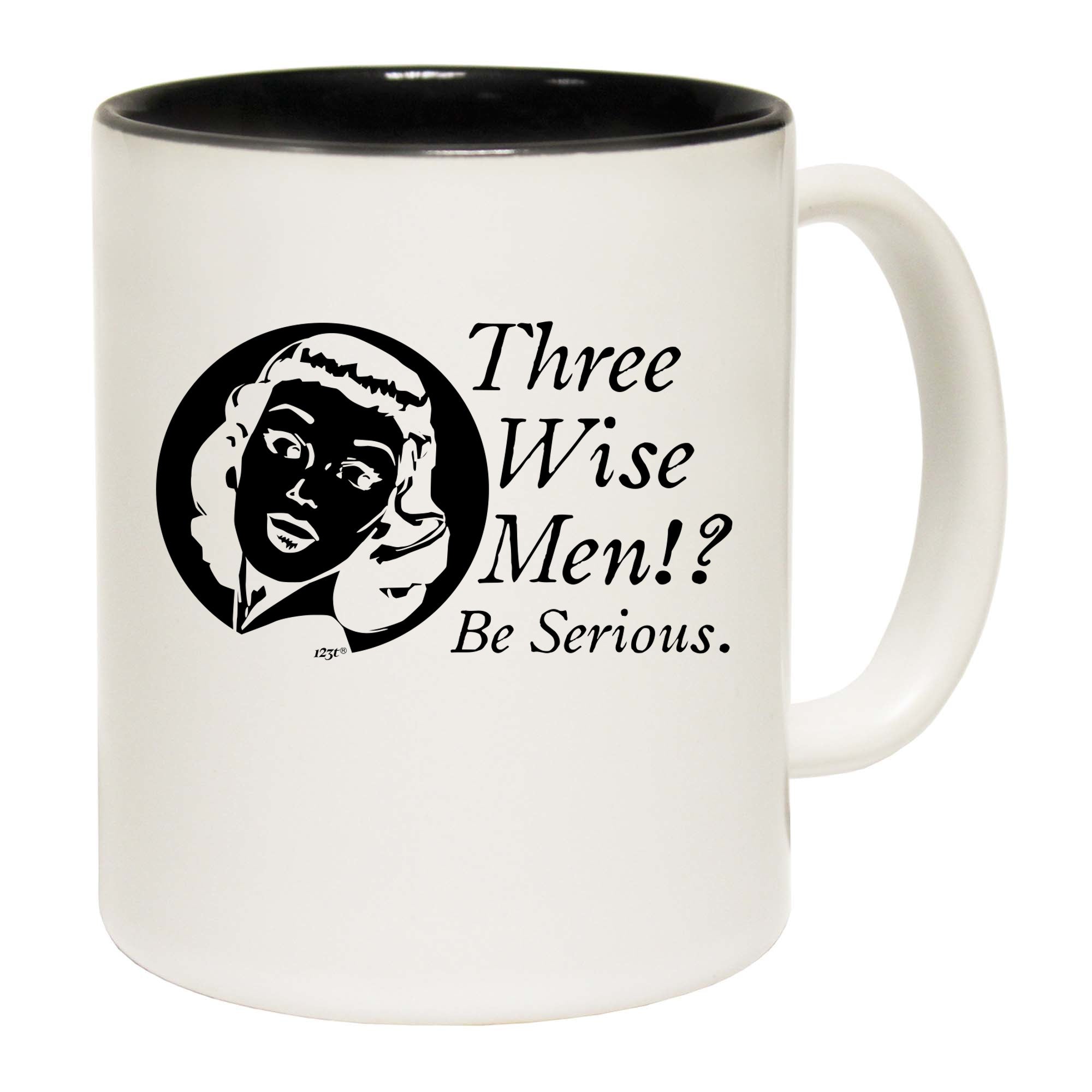 Three Wise Men Be Serious - Funny Coffee Mug