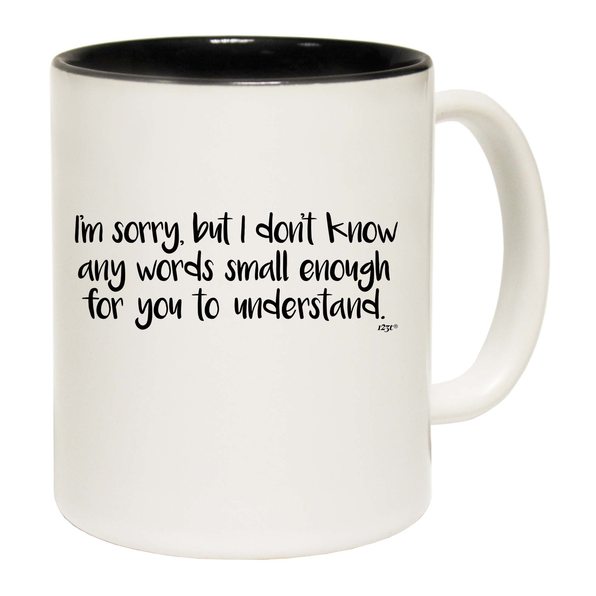 Im Sorry But Dont Know Any Words Small Enough - Funny Coffee Mug Cup