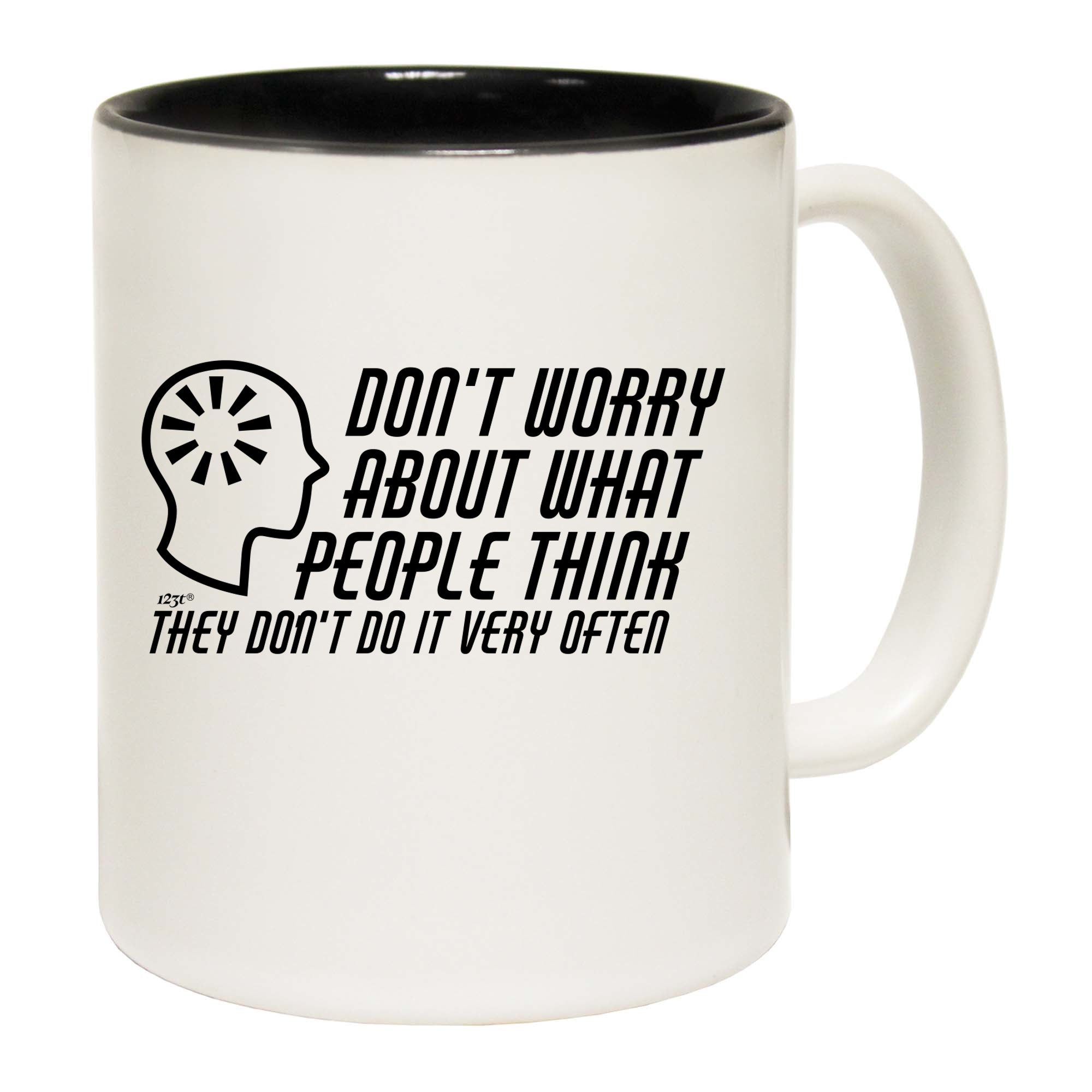 Dont Worry About What People Think - Funny Coffee Mug Cup
