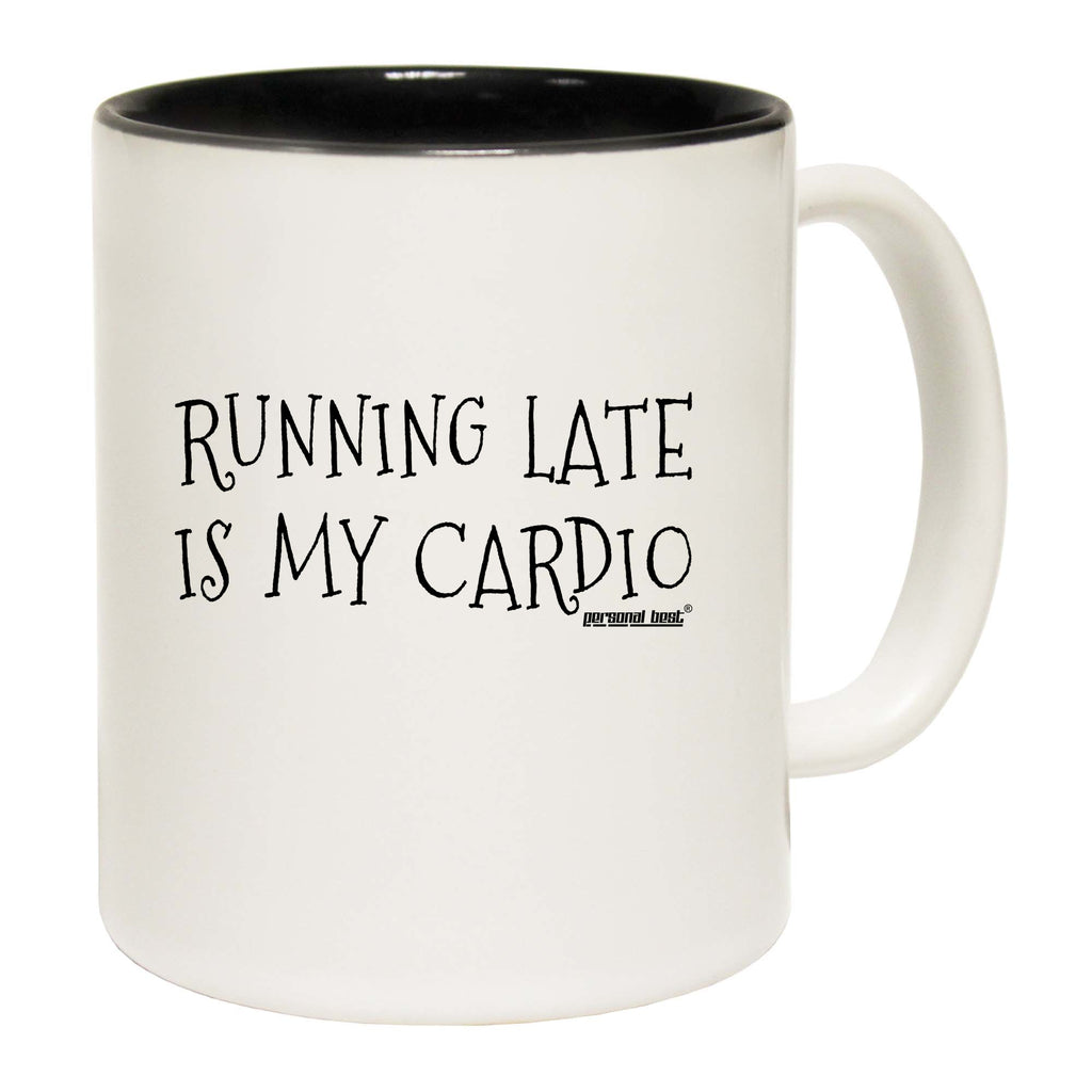 Pb Running Late Is My Cardio - Funny Coffee Mug