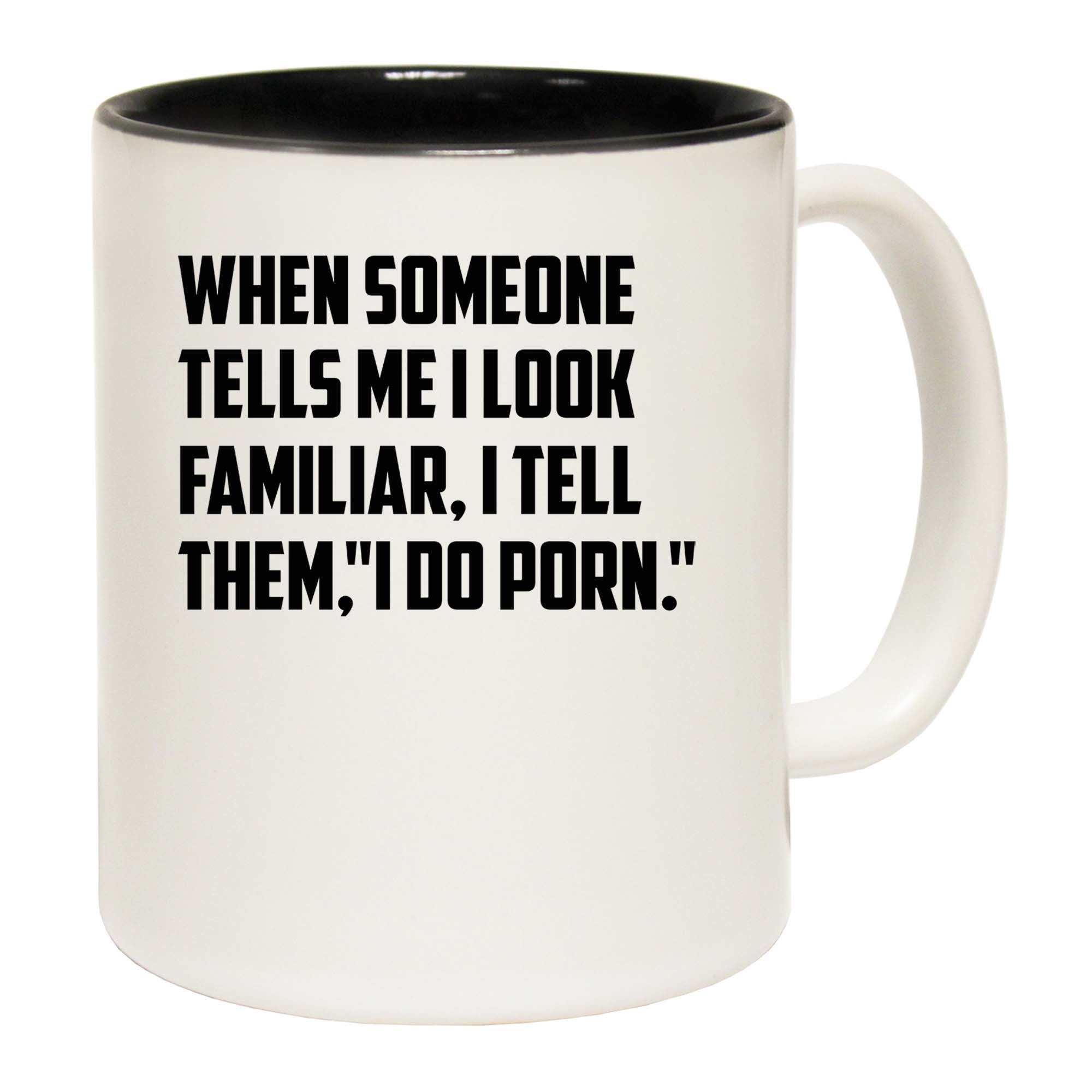 I Do Porn Look Familiar - Funny Coffee Mug