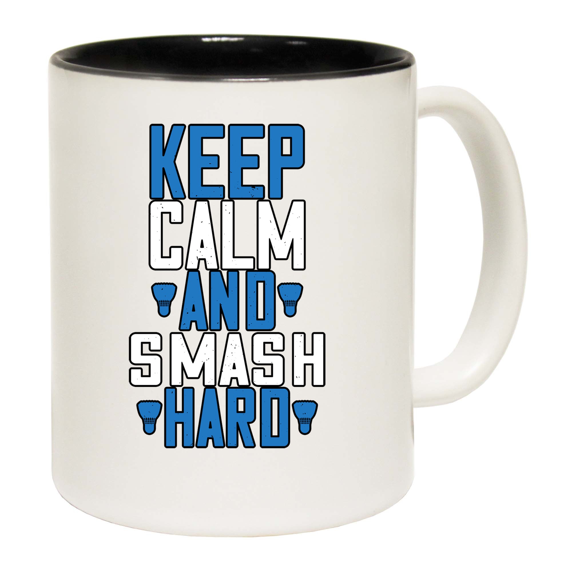 Badminton Keep Calm And Smash Hard - Funny Coffee Mug