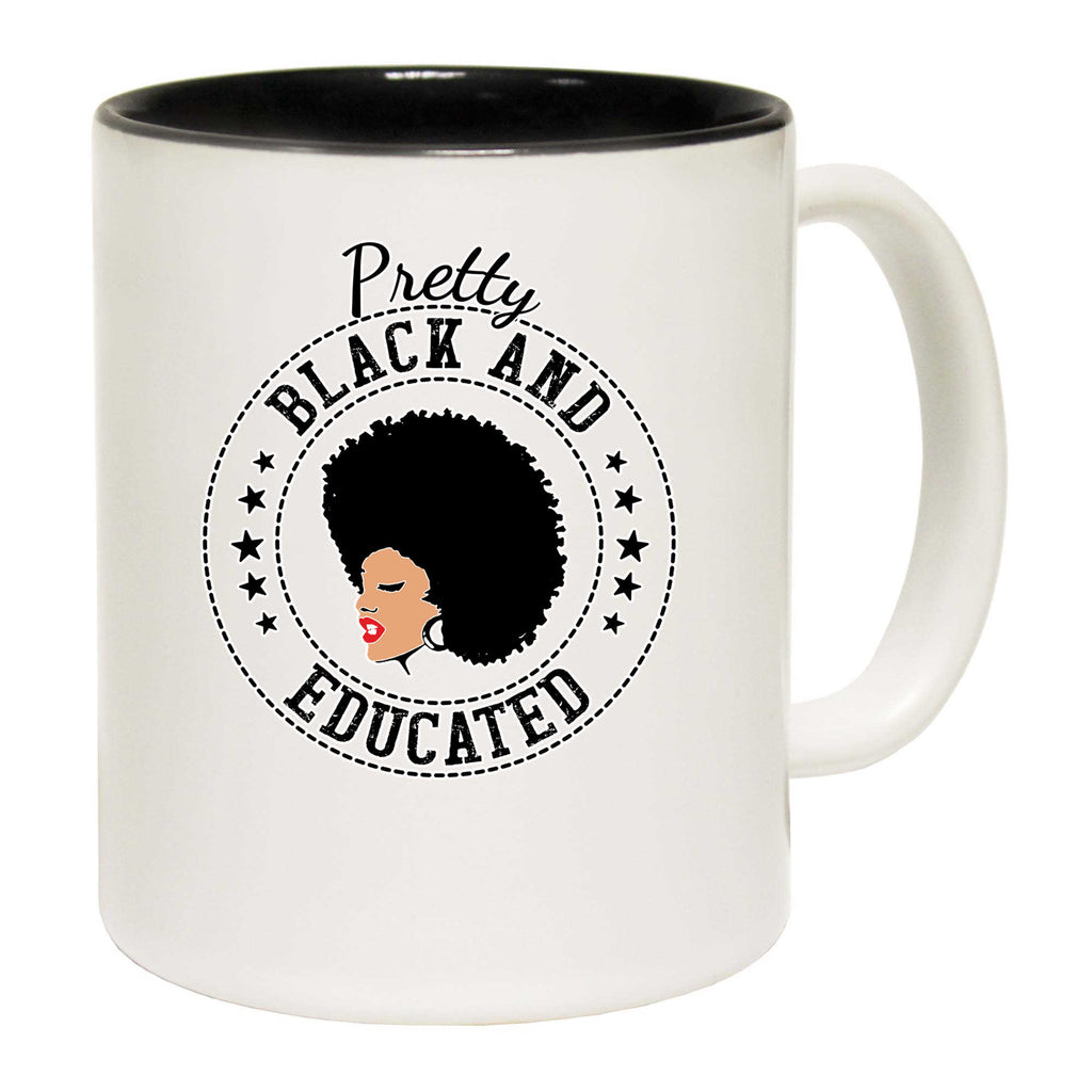 Pretty Black And Educated Afro - Funny Coffee Mug