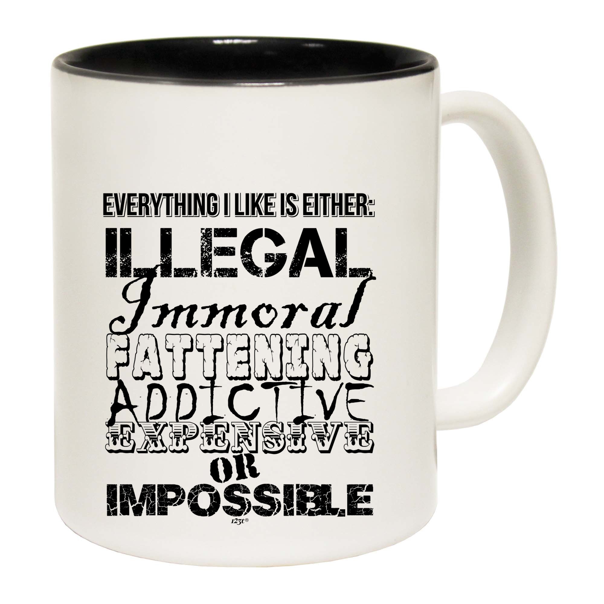 Everything Like Is Either Immoral Or Impossible - Funny Coffee Mug Cup