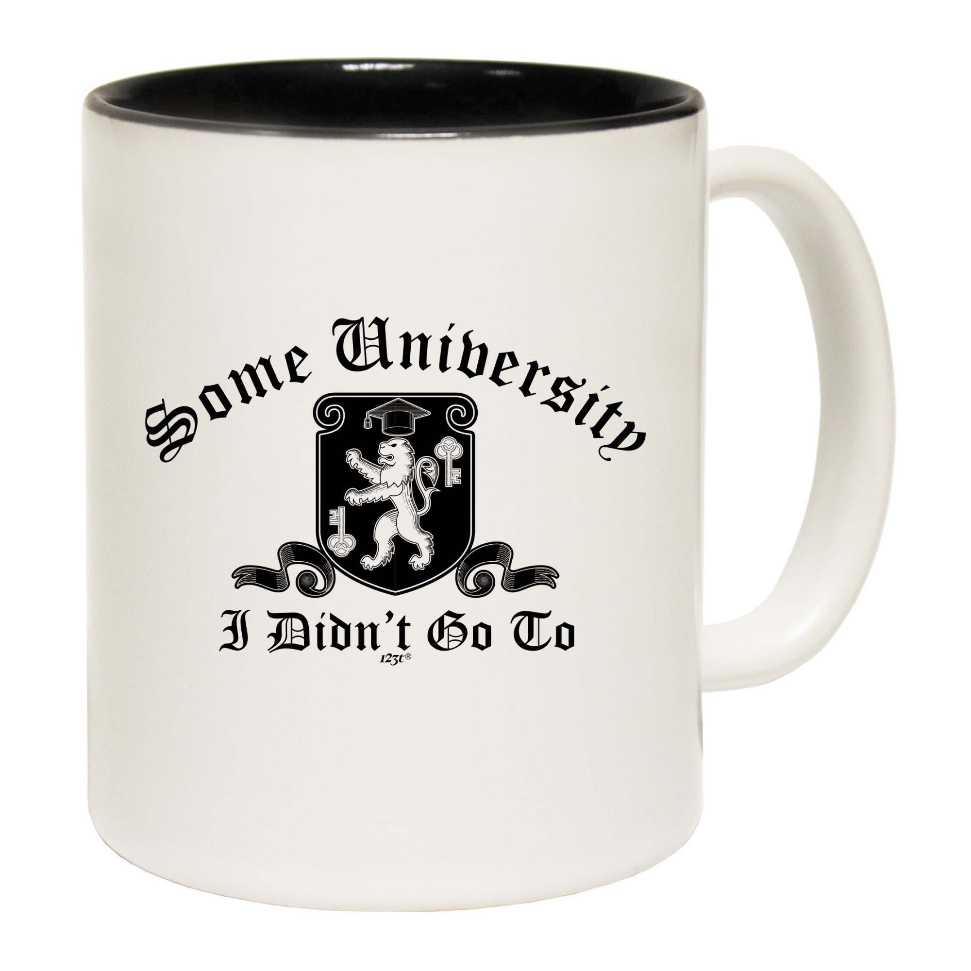 Some University Didnt Go To - Funny Coffee Mug