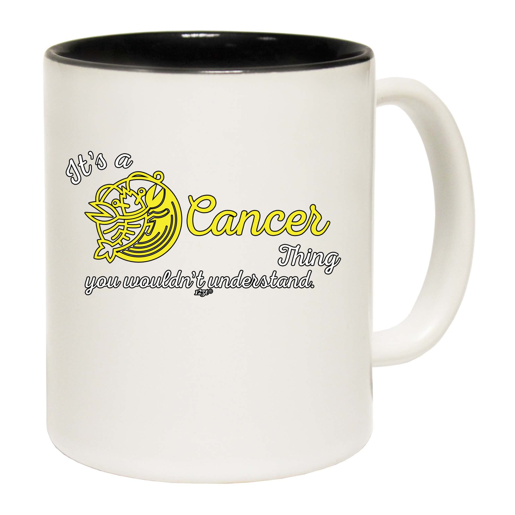 Its A Cancer Thing You Wouldnt Understand - Funny Coffee Mug Cup