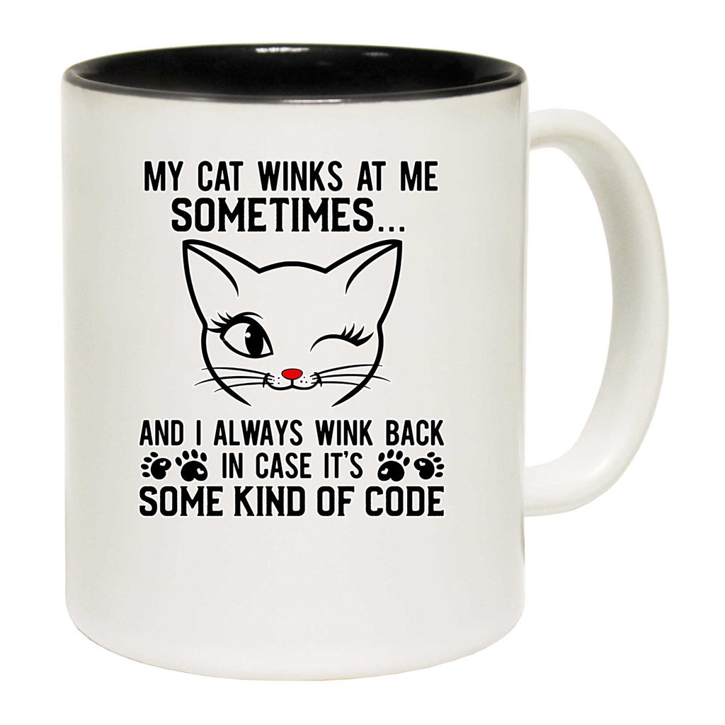 My Cat Winks At Me Sometimes Cats - Funny Coffee Mug