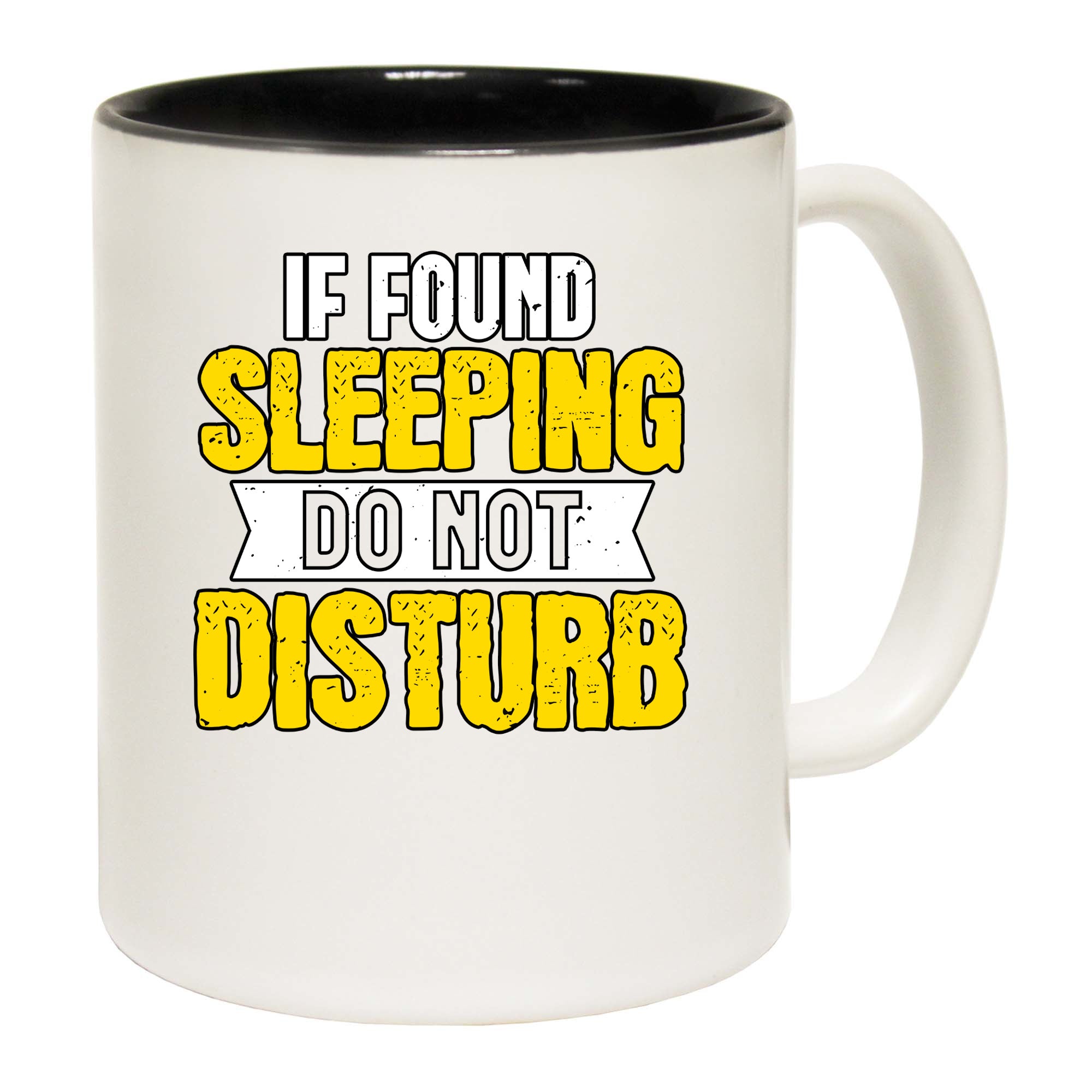 If Found Sleeping Do Not Disturb - Funny Coffee Mug