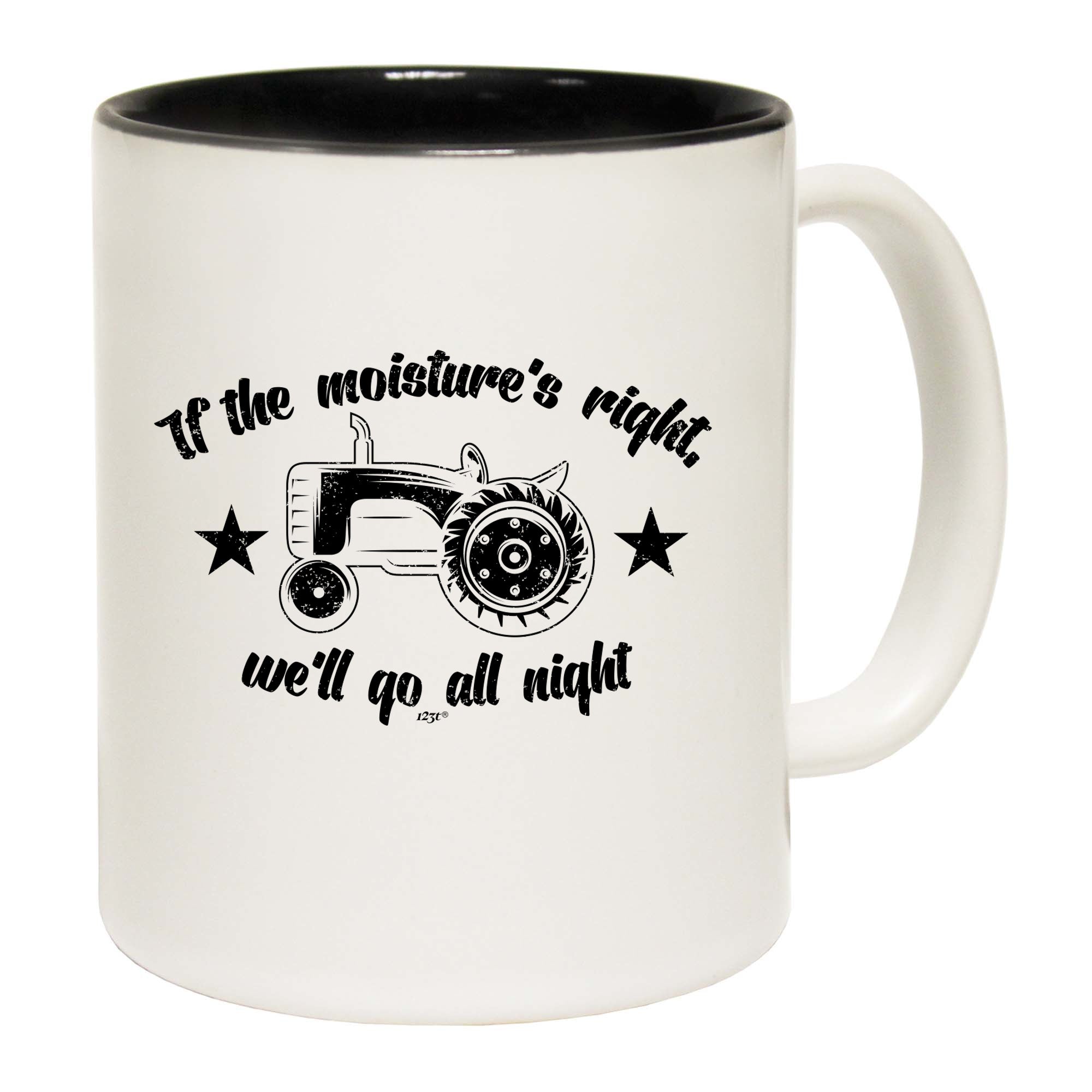 If The Moistures Right We Go All Night - Funny Coffee Mug Cup